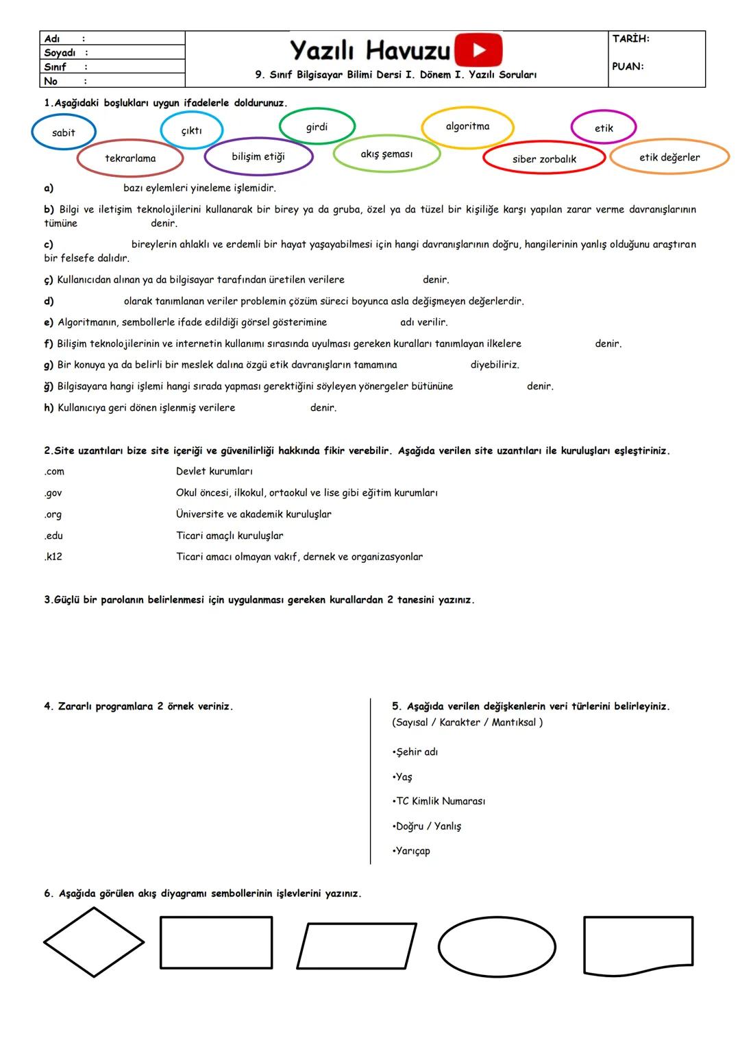 Adı
Yazılı Havuzu
9. Sınıf Türk Dili ve Edebiyat Dersi I. Dönem I. Yazılı Soruları
Soyadı
Sınıf
TARİH:
PUAN:
No
1) Aşağıdaki boşluklara hika