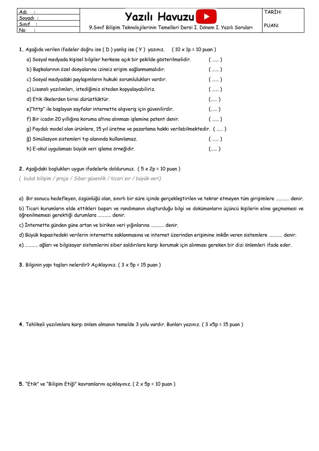Adı
Yazılı Havuzu
9. Sınıf Türk Dili ve Edebiyat Dersi I. Dönem I. Yazılı Soruları
Soyadı
Sınıf
TARİH:
PUAN:
No
1) Aşağıdaki boşluklara hika