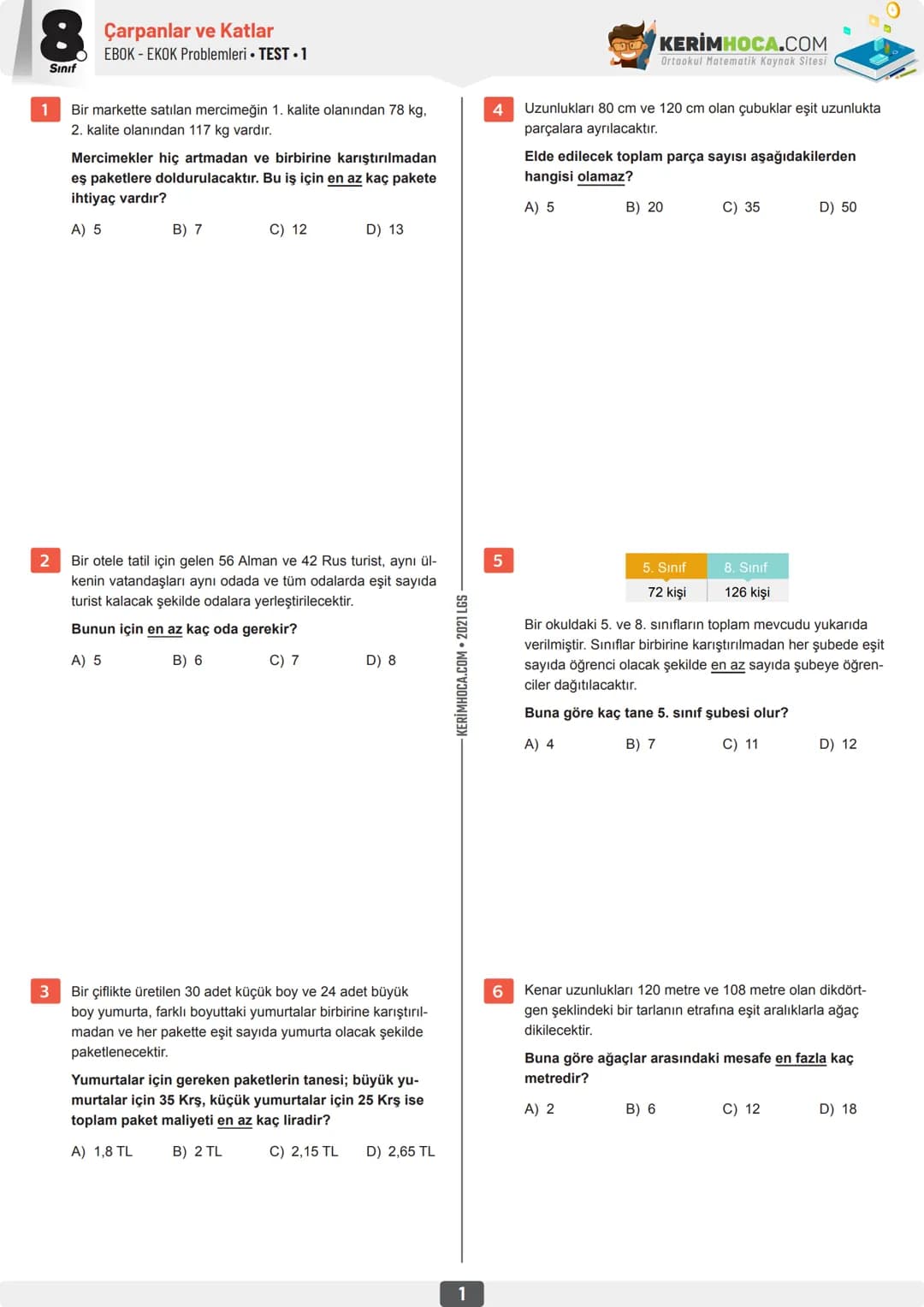 # 8
Sınıf
Çarpanlar ve Katlar
• EBOK - EKOK Problemleri TEST-1
1 Bir markette satılan mercimeğin 1. kalite olanından 78 kg.
2. kalite olanı