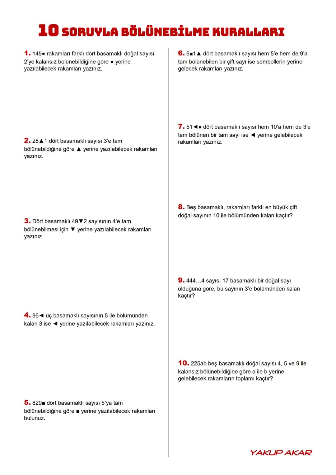 # 6 SINIF
# BÖLÜNEBİLME KURALLARI
Kazanım6.1.22 2, 3, 4, 5, 6, 9 ve 10'a kalansız bölünebilme kurallarını açıklar ve kullanır.
# 2 İLE BÖL