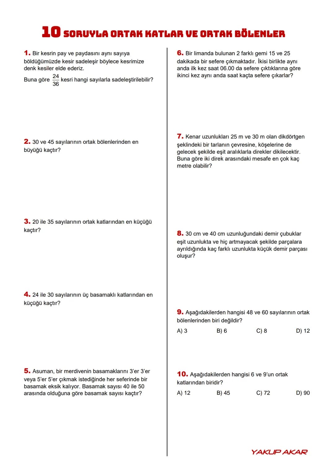 # 6
SINIF
ORTAK KAT VE ORTAK BÖLEN
Kazanım6.1.25. İki doğal sayının ortak bölenleri ile ortak katlarını belirler, ilgili problemleri çözer.