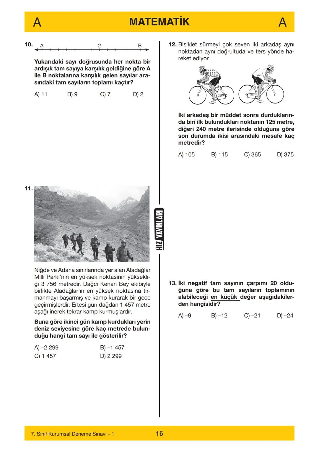 7. SINIF
7. SINIF
DENEME SINAVI
A
KİTAPÇIĞI
Adı
Soyadı
Öğrenci Numarası .....
-
SINAV KİTAPÇIĞIMIZ "SÖZEL VE SAYISAL" OLMAK ÜZERE İKİ BÖLÜMD