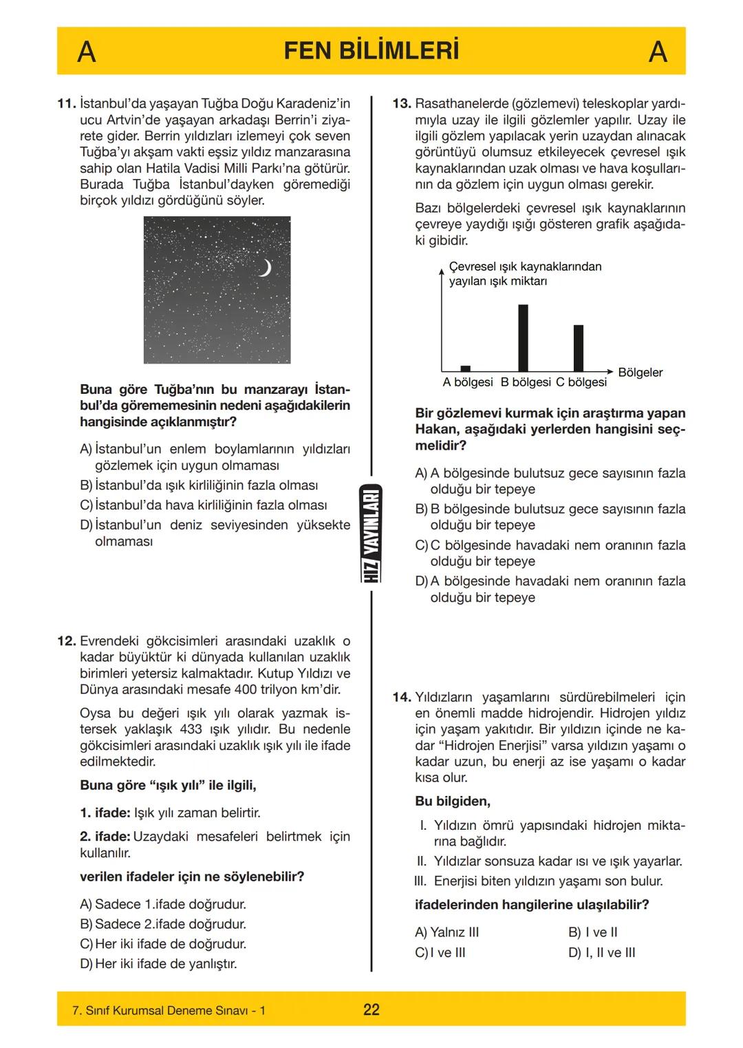 7. SINIF
7. SINIF
DENEME SINAVI
A
KİTAPÇIĞI
Adı
Soyadı
Öğrenci Numarası .....
-
SINAV KİTAPÇIĞIMIZ "SÖZEL VE SAYISAL" OLMAK ÜZERE İKİ BÖLÜMD