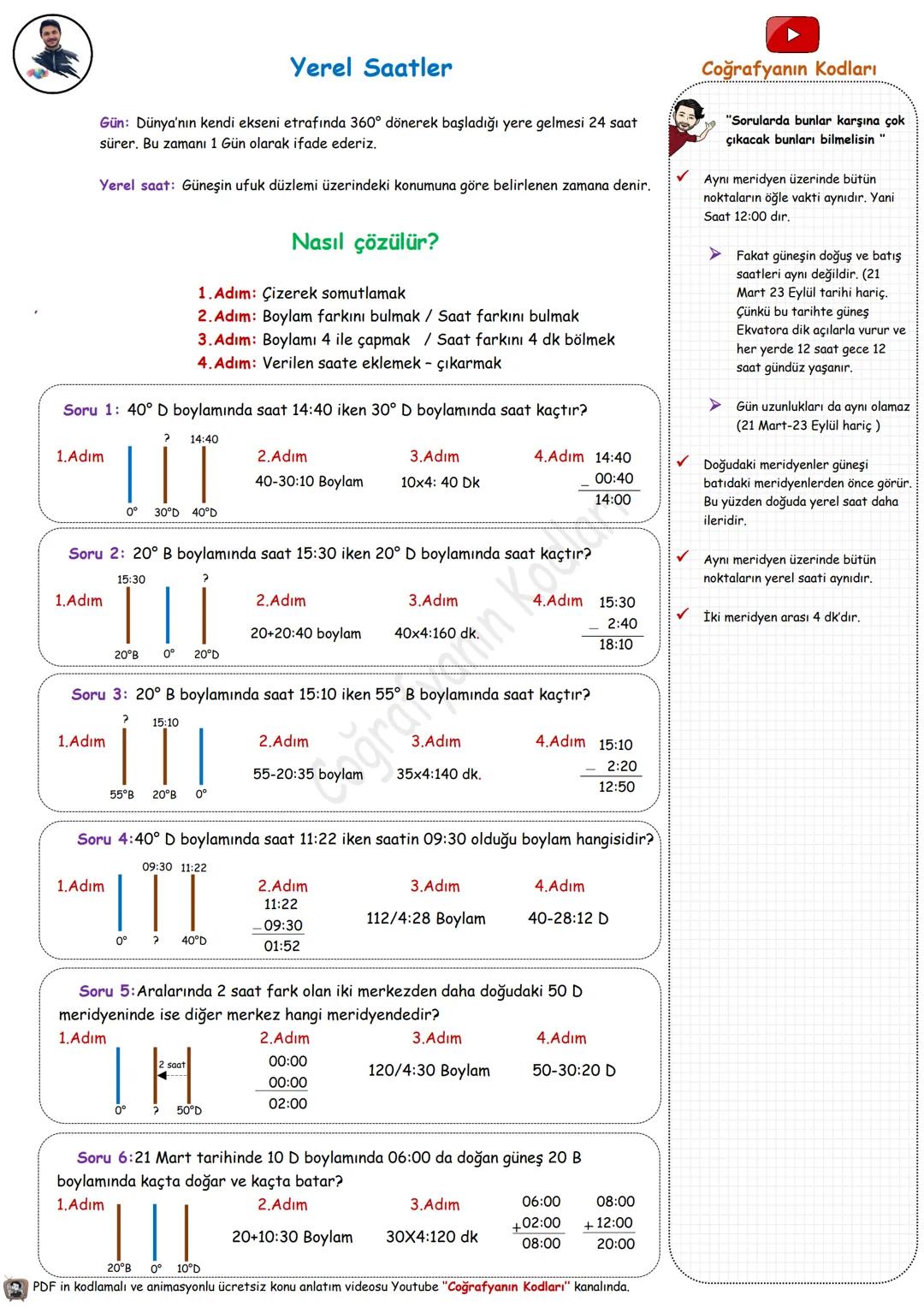 Yerel Saatler
Gün: Dünya'nın kendi ekseni etrafında 360° dönerek başladığı yere gelmesi 24 saat
sürer. Bu zamanı 1 Gün olarak ifade ederiz.