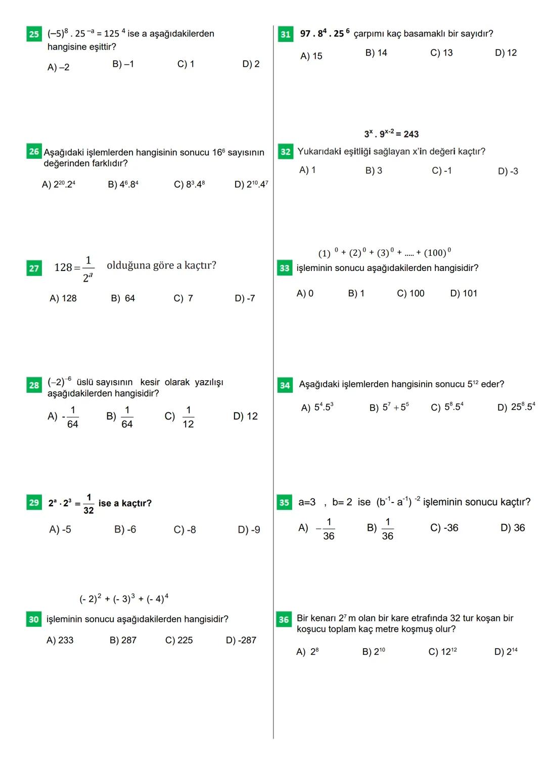 8.SINIF
ÜSLÜ İFADELER-2
100 Soruda Üslü İfadeler İle İlgili Temel Kavramlar
1 312.318 işleminin sonucu ağıdakilerden hangisine eşittir?
A