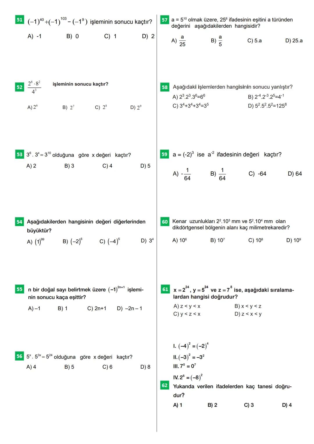 8.SINIF
ÜSLÜ İFADELER-2
100 Soruda Üslü İfadeler İle İlgili Temel Kavramlar
1 312.318 işleminin sonucu ağıdakilerden hangisine eşittir?
A