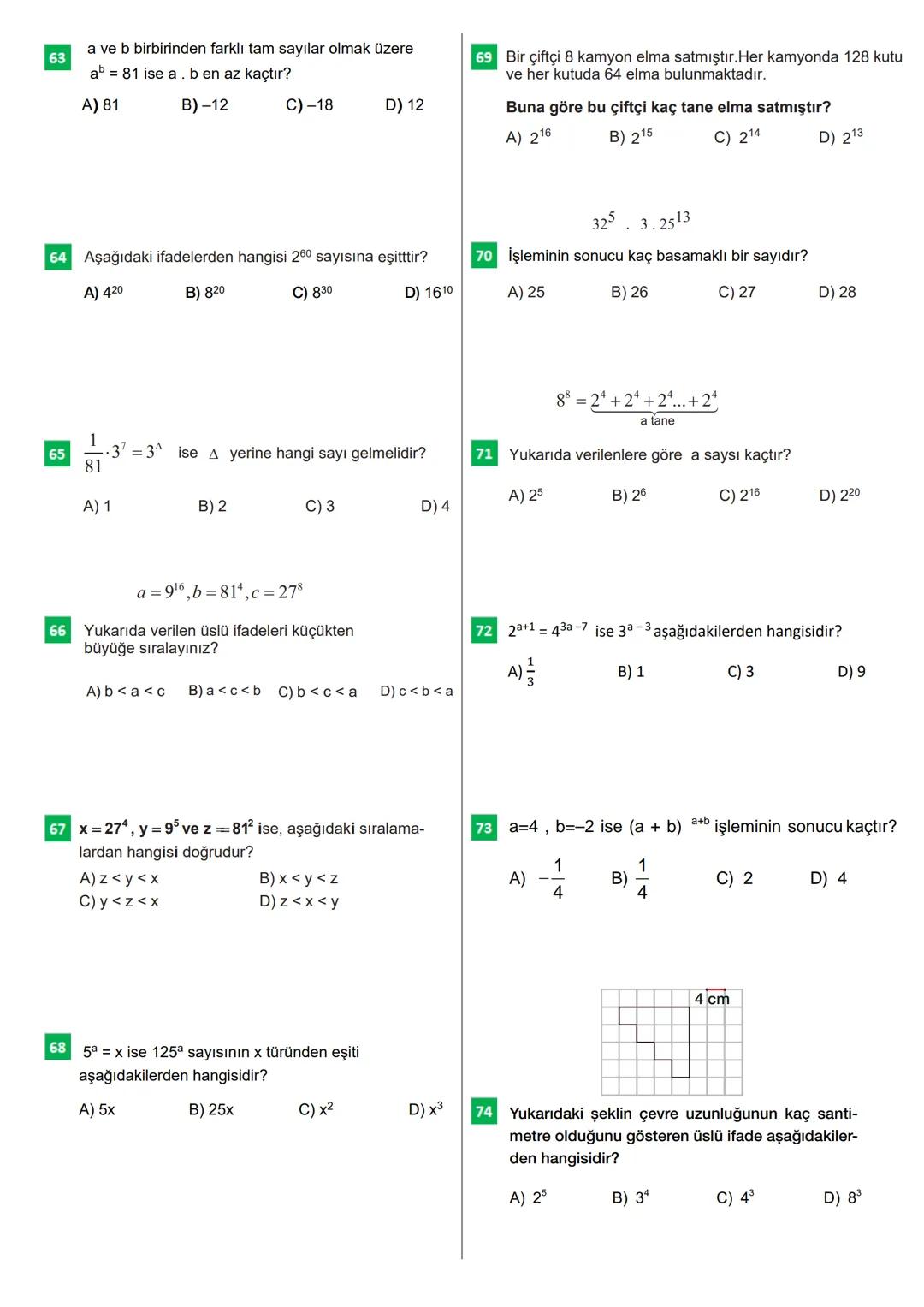 8.SINIF
ÜSLÜ İFADELER-2
100 Soruda Üslü İfadeler İle İlgili Temel Kavramlar
1 312.318 işleminin sonucu ağıdakilerden hangisine eşittir?
A