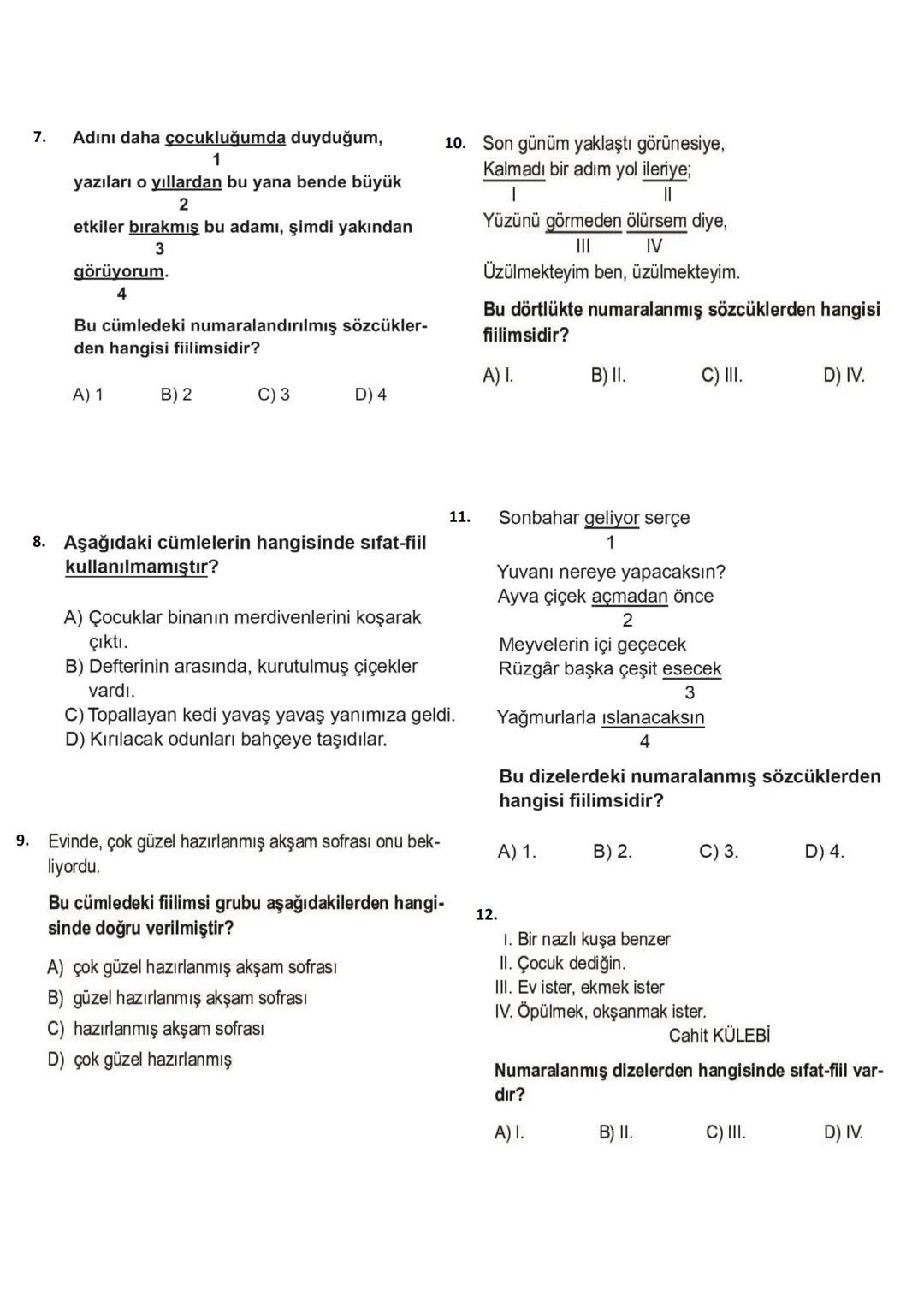 # TEOG, BURSLULUK, KAZANIM TESTLERİ
## ÇIKMIŞ SORULARI
1. Kitapta, beş duyumuzla tanıyıp
1
hoşlandığımız şeylerden, verimli çalışmanın
2
do