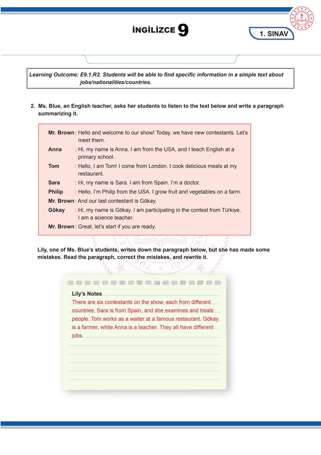 # İNGİLİZCE 9
9. SINIF İNGİLİZCE DERSİ
1. DÖNEM 1. ORTAK YAZILI SENARYOLARINA YÖNELİK SORU ÖRNEKLERİ
Senaryolar, okul genelinde yapılacak