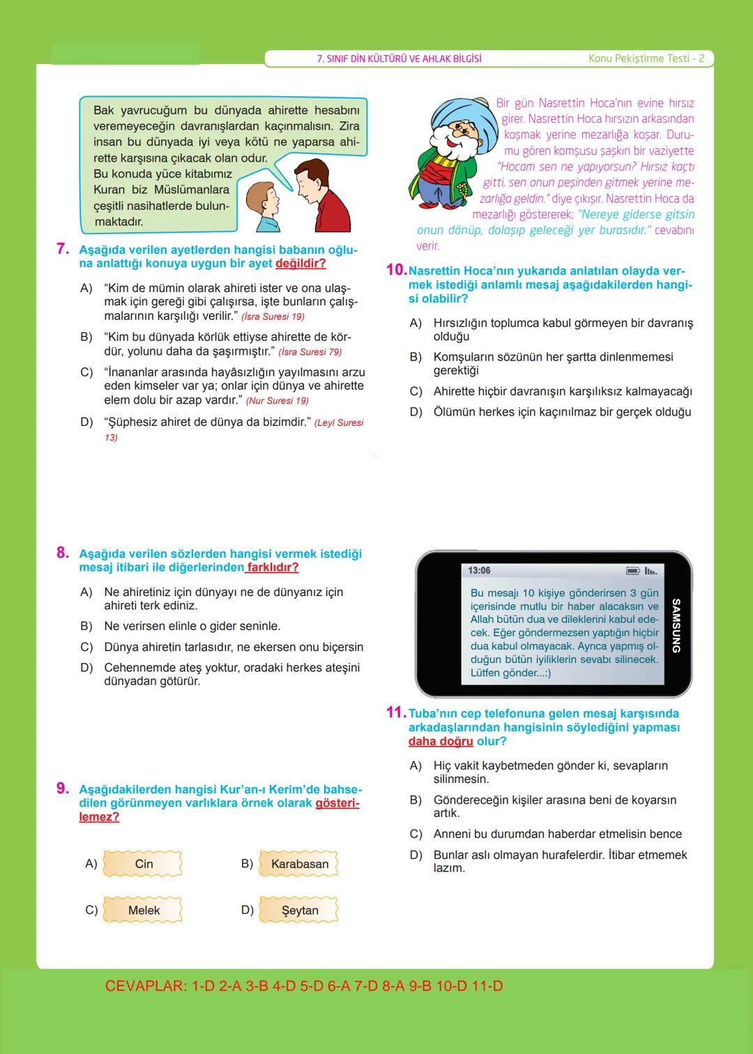 7.
SINIF
Din Kültürü ve Ahlak Bilgisi
Konu Pekiştirme Testleri
ÜNİTE: Melek ve Ahiret İnancı
Adı:
Soyadı:
Sınıf:
Doğru:
No:
Yanlış:
TEST-2
"