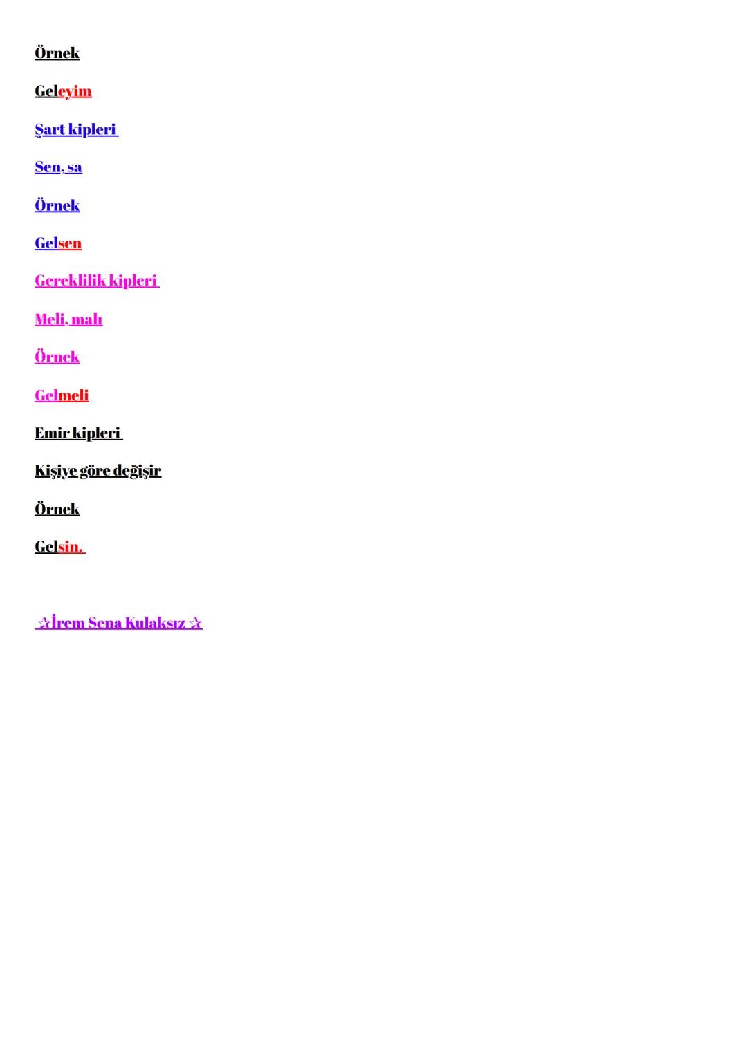 # Kipler
Haber kipleri
Görülen geçmiş zaman kipleri
Di.di
Örnek
Geldi
Duyulan geçmiş zaman kipleri
Miş, mış
Örnek
Gelmis
Gelecek Z