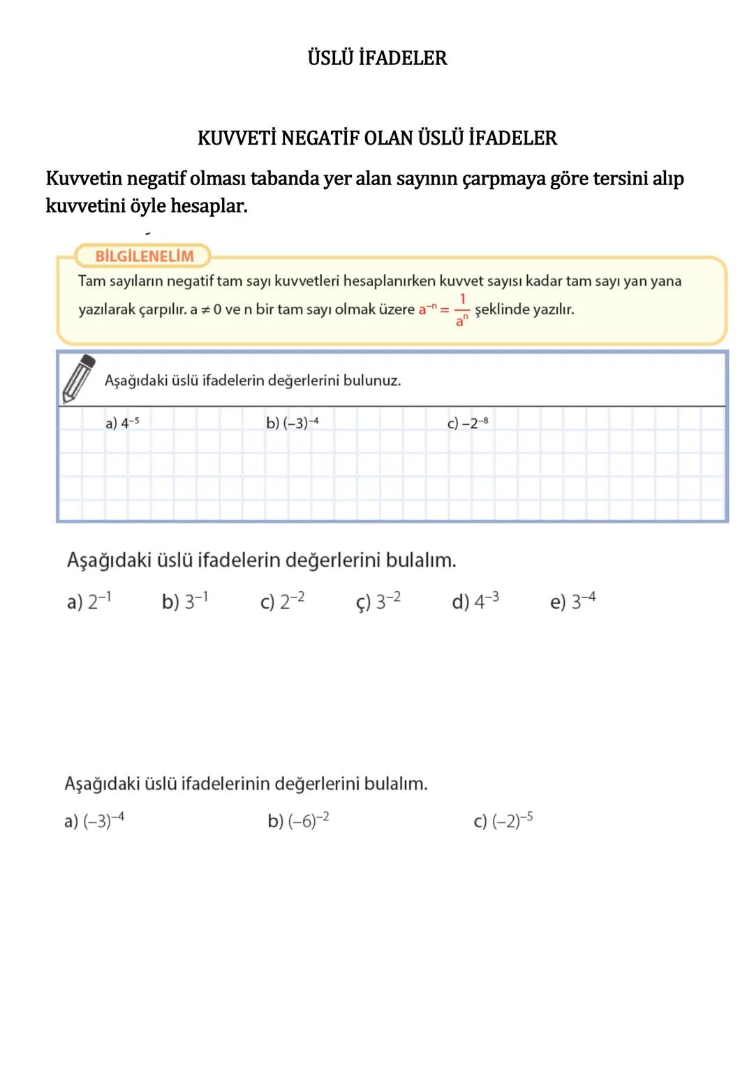 # ÜSLÜ İFADELER
KUVVETİ NEGATİF OLAN ÜSLÜ İFADELER
Kuvvetin negatif olması tabanda yer alan sayının çarpmaya göre tersini alıp
kuvvetini ö