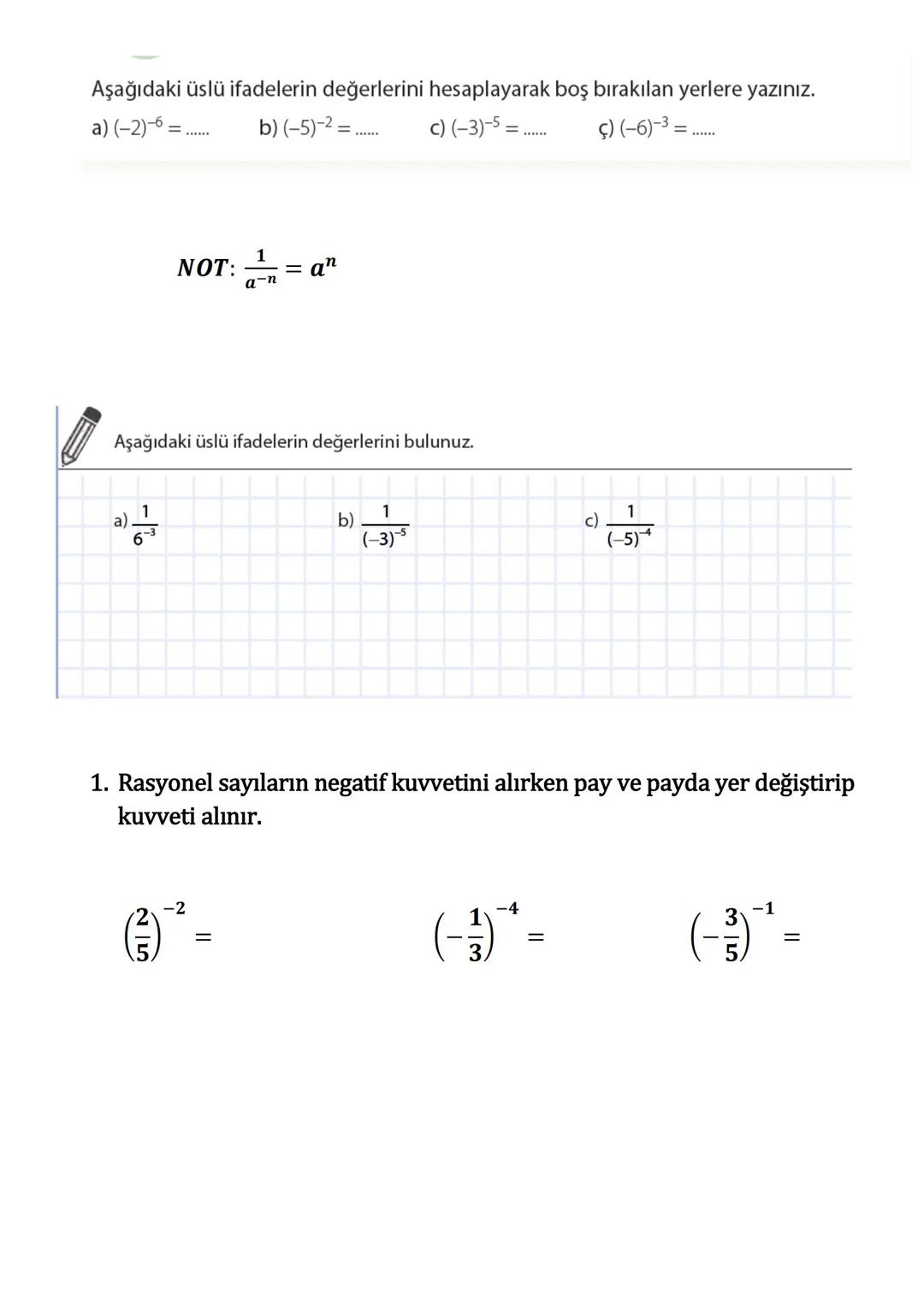 # ÜSLÜ İFADELER
KUVVETİ NEGATİF OLAN ÜSLÜ İFADELER
Kuvvetin negatif olması tabanda yer alan sayının çarpmaya göre tersini alıp
kuvvetini ö