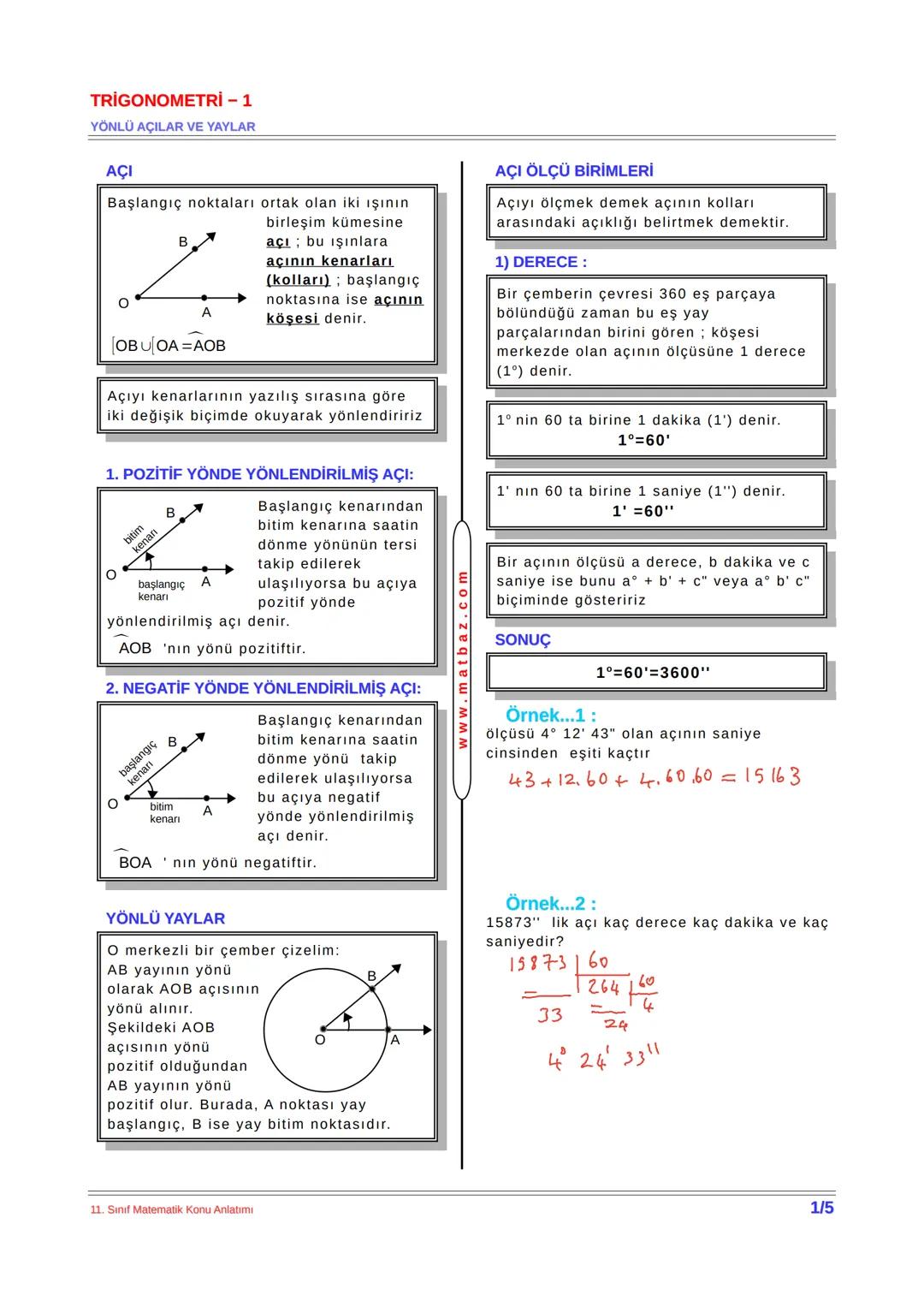# TRİGONOMETRİ - 1
YÖNLÜ AÇILAR VE YAYLAR
## AÇI
B
Başlangıç noktaları ortak olan iki ışının
birleşim kümesine
açı bu ışınlara
açının kena
