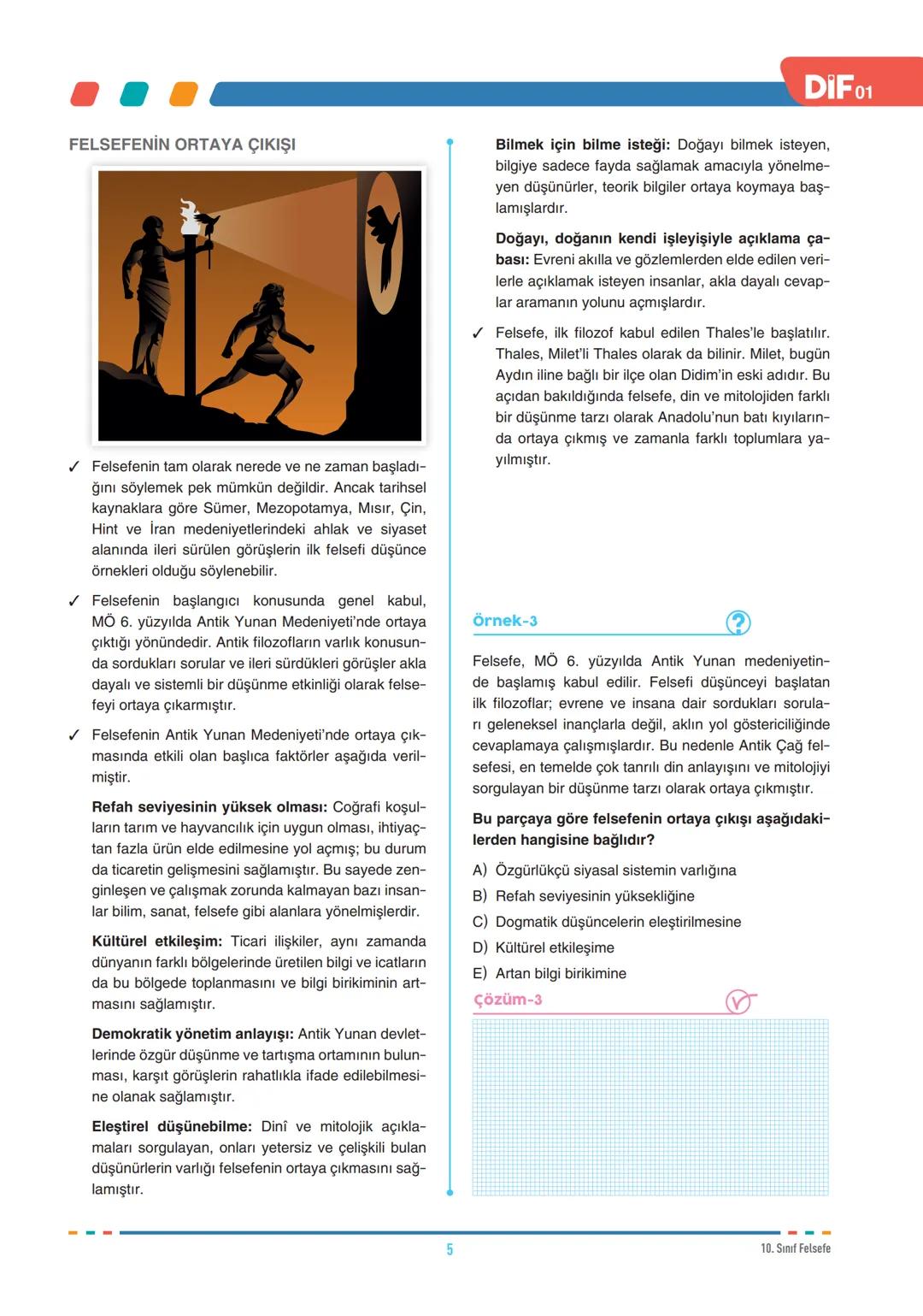 DİF
FELSEFE
FELSEFEYİ TANIMA
10.1.1. Felsefenin anlamını açıklar.
10.1.2. Felsefi düşüncenin özelliklerini açıklar.
10.1.3. Felsefenin insan