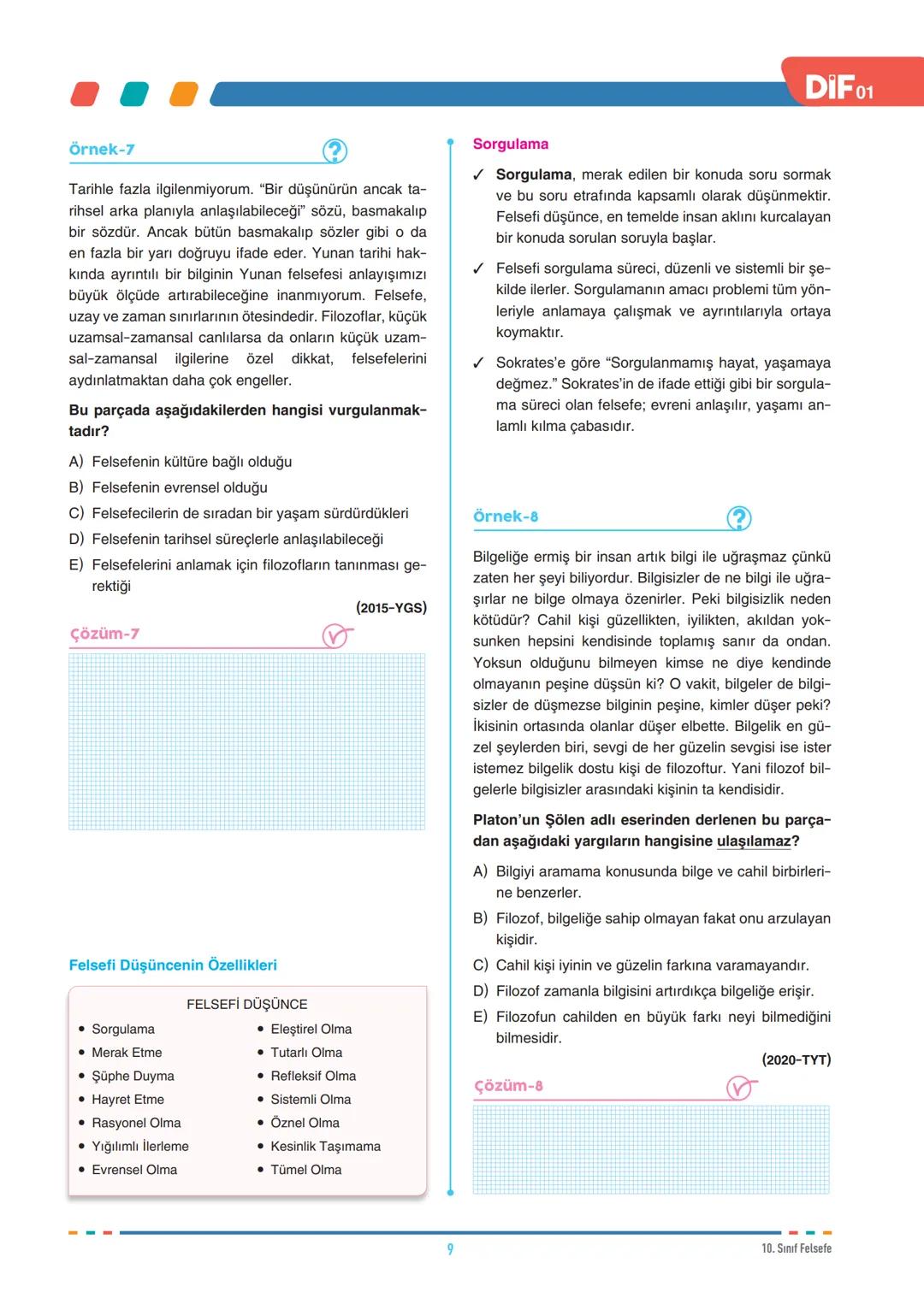 DİF
FELSEFE
FELSEFEYİ TANIMA
10.1.1. Felsefenin anlamını açıklar.
10.1.2. Felsefi düşüncenin özelliklerini açıklar.
10.1.3. Felsefenin insan