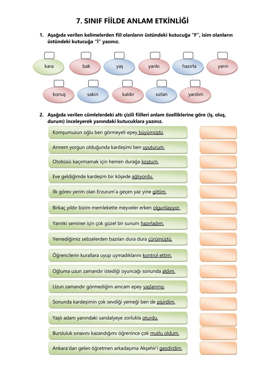 # 7. SINIF FİİLDE ANLAM ETKİNLİĞİ
1. Aşağıda verilen kelimelerden fiil olanların üstündeki kutucuğa "F", isim olanların
üstündeki kutucuğa