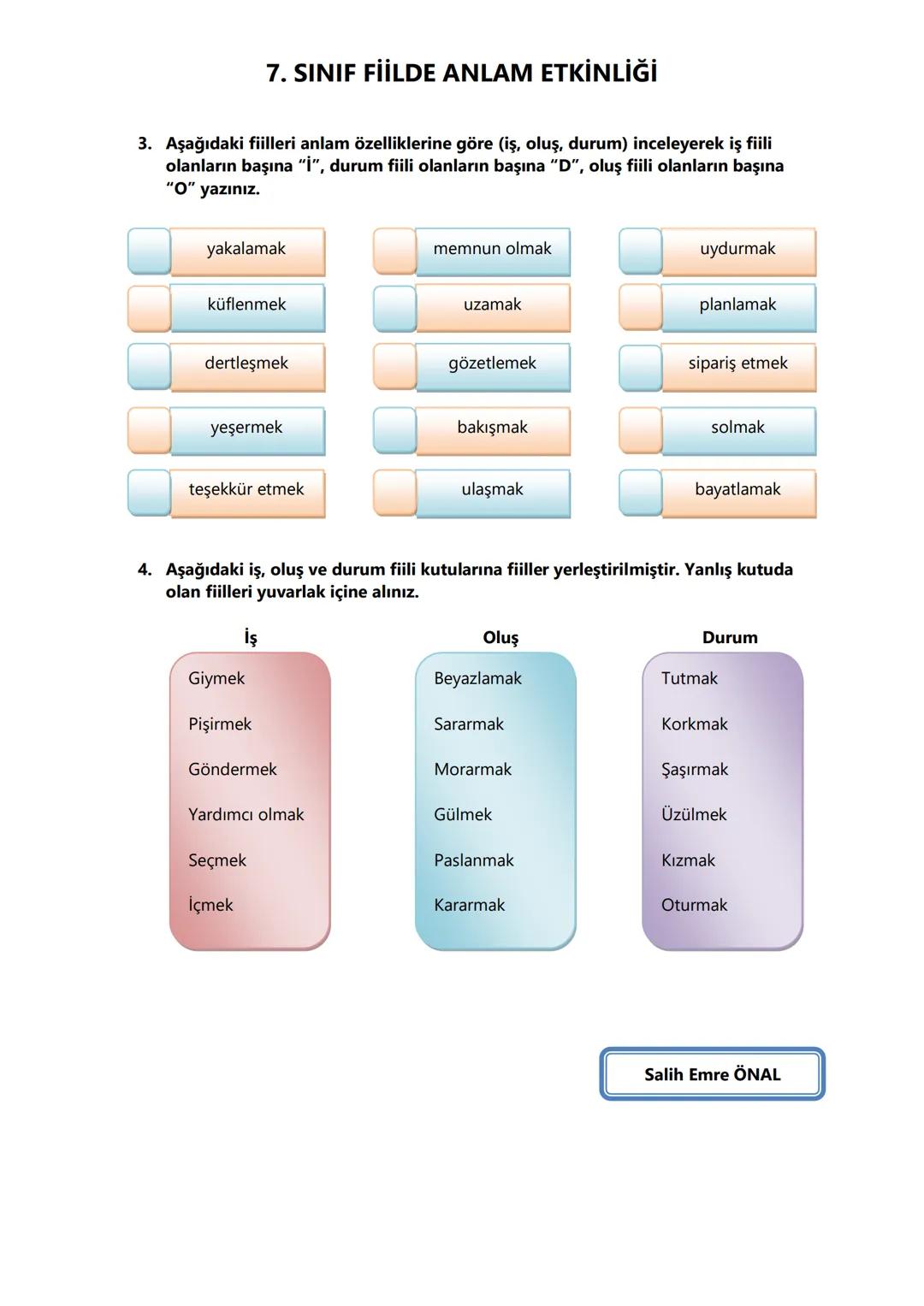 # 7. SINIF FİİLDE ANLAM ETKİNLİĞİ
1. Aşağıda verilen kelimelerden fiil olanların üstündeki kutucuğa "F", isim olanların
üstündeki kutucuğa