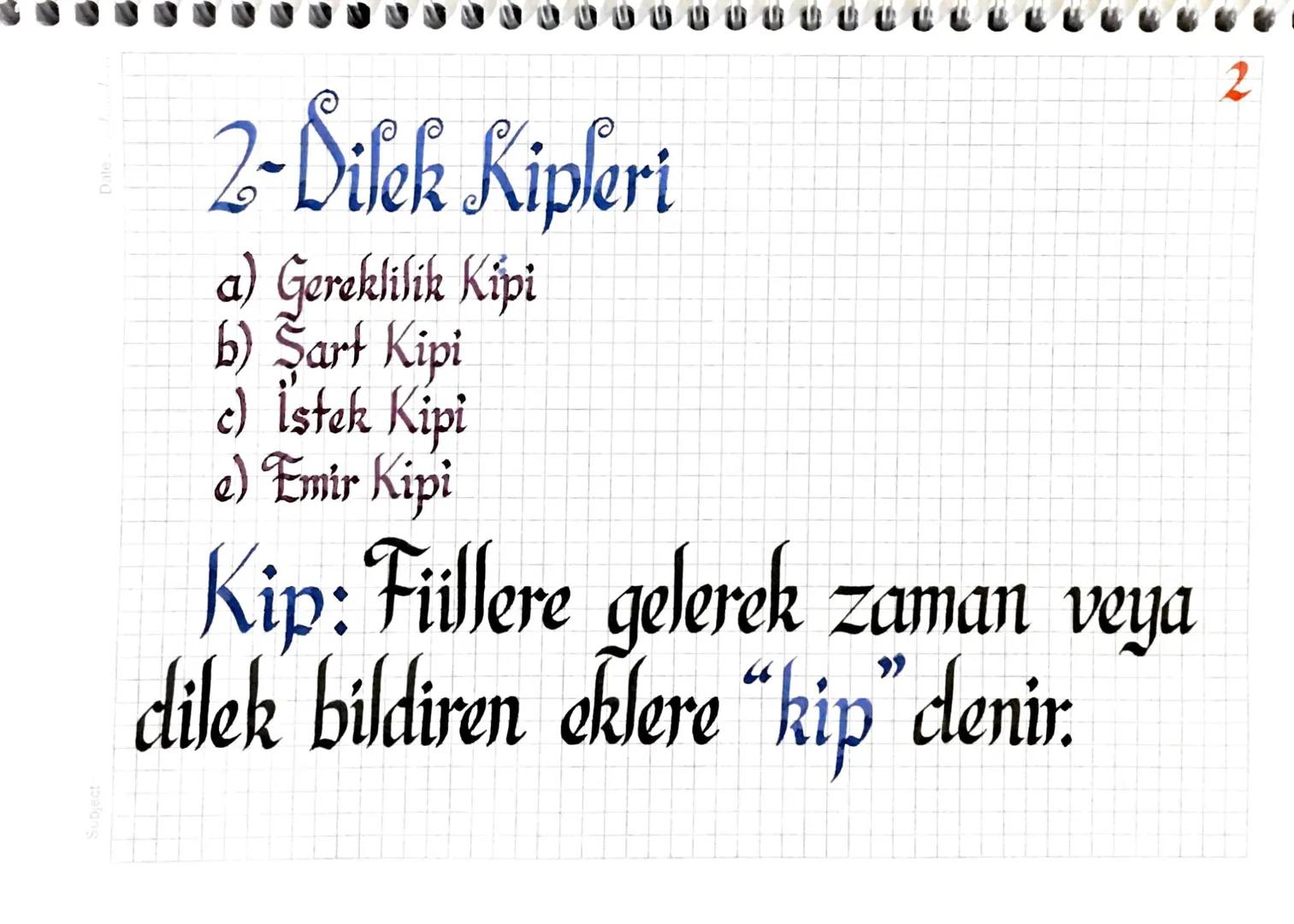 Füilde Kip
1-Zaman (Haber-Bildirme) Kipleri
a) Görülen (Bilinen) Geçmiş Zaman Kipi
b) Duyulan (Öğrenilen) Geçmiş Zaman Kipi
c) Şimdiki Zam