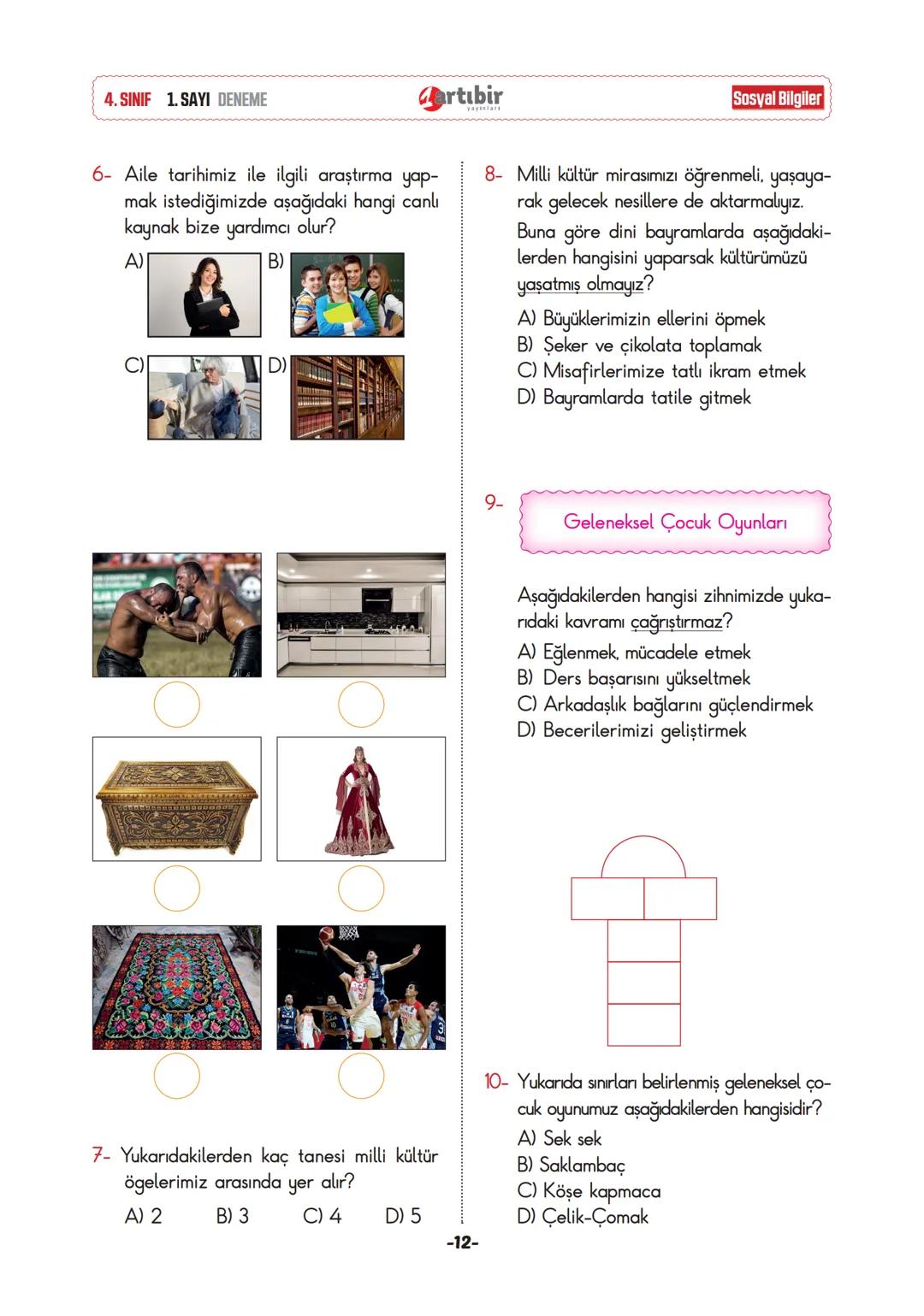 4. SINIF
YENİ NESİL
DENEME SINAVI
SINAVINDAKİ SORULARIN KONU DAĞILIMI
Türkçe
Matematik
: Okuduğunu anlama, Eş anlam-zıt anlam ve sesteşlik,