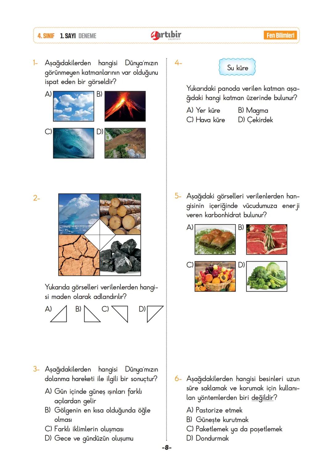 4. SINIF
YENİ NESİL
DENEME SINAVI
SINAVINDAKİ SORULARIN KONU DAĞILIMI
Türkçe
Matematik
: Okuduğunu anlama, Eş anlam-zıt anlam ve sesteşlik,