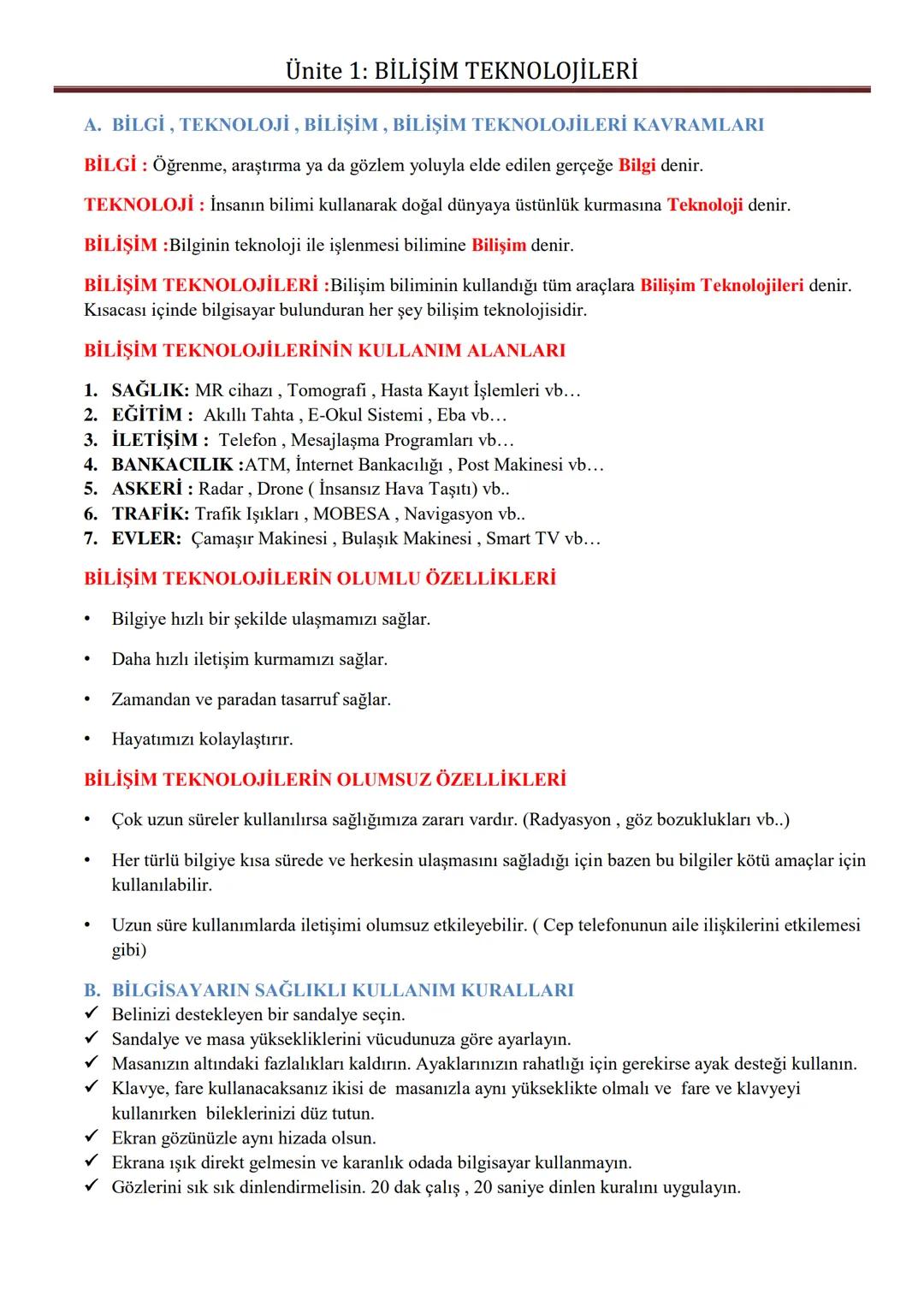 # Ünite 1: BİLİŞİM TEKNOLOJİLERİ
A. BİLGİ, TEKNOLOJİ, BİLİŞİM, BİLİŞİM TEKNOLOJİLERİ KAVRAMLARI
**BİLGİ**: Öğrenme, araştırma ya da gözlem