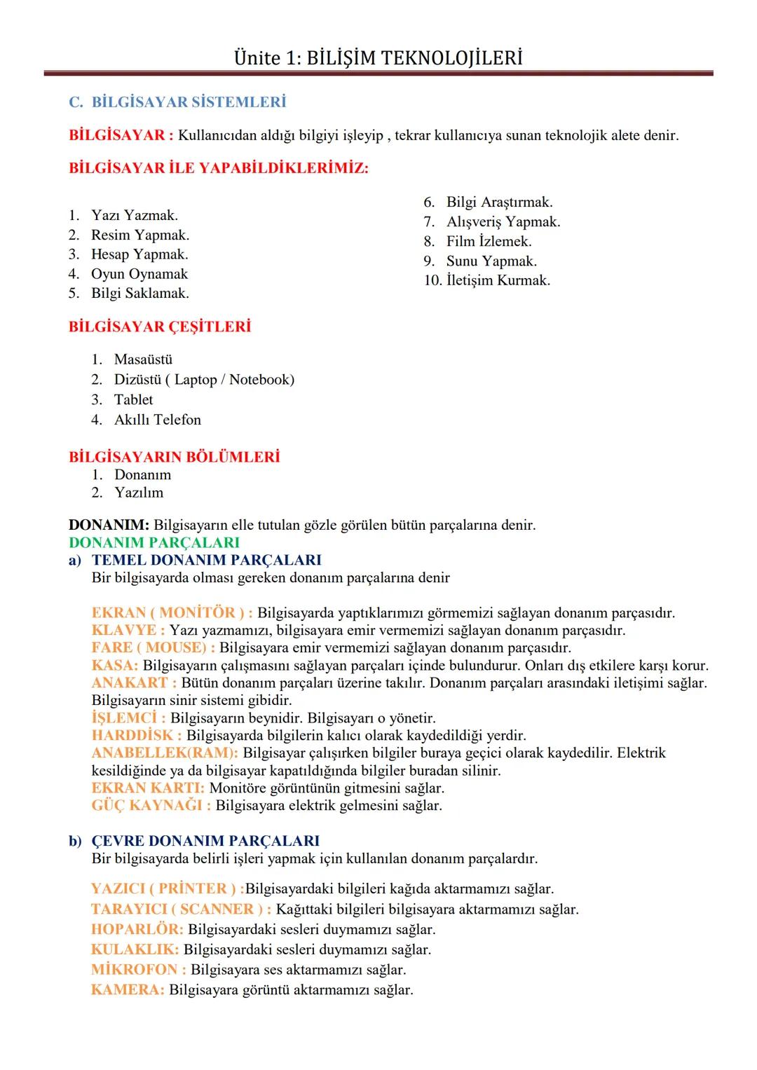 # Ünite 1: BİLİŞİM TEKNOLOJİLERİ
A. BİLGİ, TEKNOLOJİ, BİLİŞİM, BİLİŞİM TEKNOLOJİLERİ KAVRAMLARI
**BİLGİ**: Öğrenme, araştırma ya da gözlem