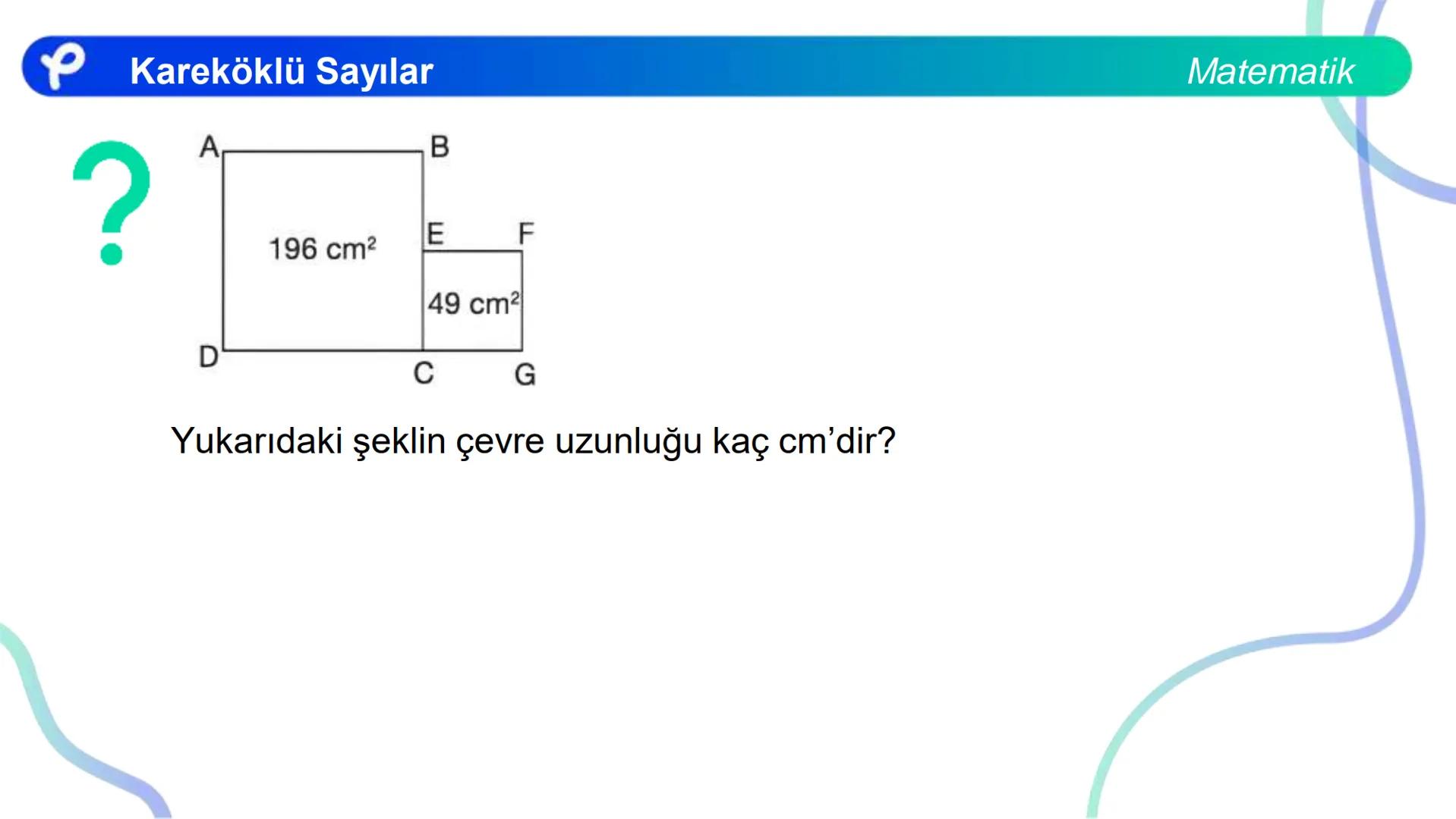 # MATEMATİK
KAREKÖKLÜ SAYILAR
Pakodemy Kareköklü Sayılar
Matematik
Bir sayma sayısını kendisi ile çarparak elde ettiğimiz sayıya tam kar