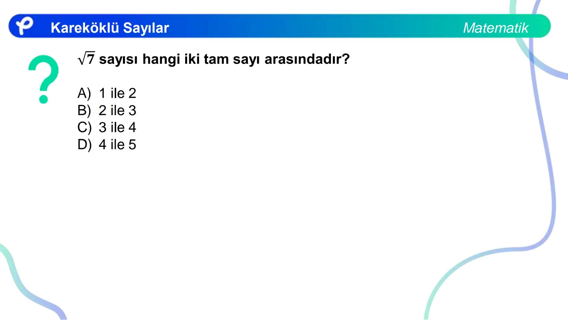 # MATEMATİK
KAREKÖKLÜ SAYILAR
Pakodemy Kareköklü Sayılar
Matematik
Bir sayma sayısını kendisi ile çarparak elde ettiğimiz sayıya tam kar