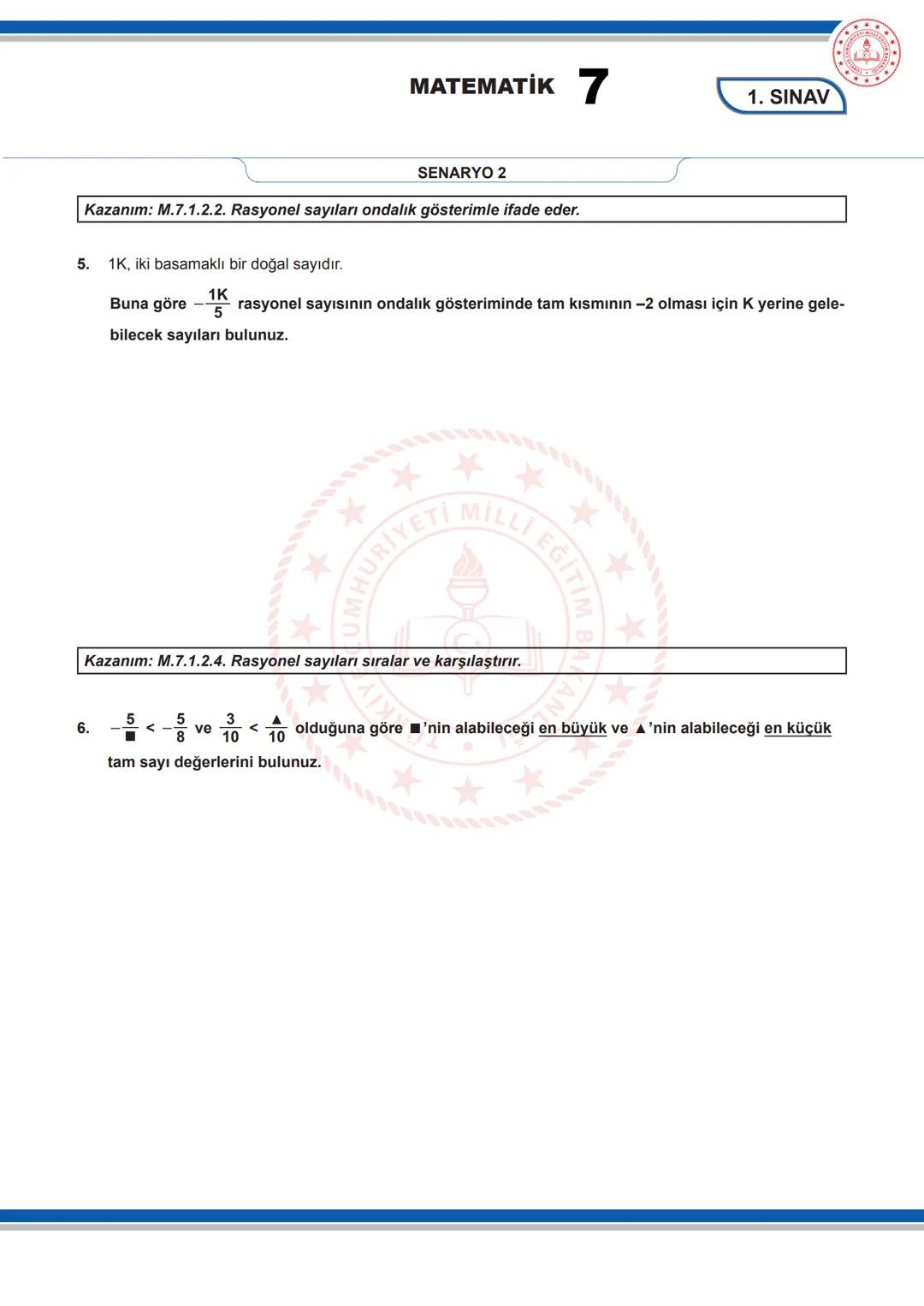 # MATEMATİK 7
1. SINAV
7. SINIF 1. DÖNEM 1. ORTAK YAZILI KONU SORU DAĞILIM TABLOSU VE ÖRNEK SENARYOLAR
Konu soru dağılım tablosu, öğretim