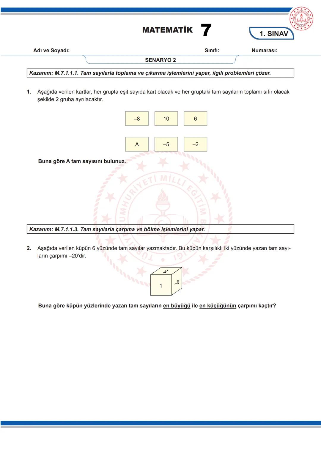 # MATEMATİK 7
1. SINAV
7. SINIF 1. DÖNEM 1. ORTAK YAZILI KONU SORU DAĞILIM TABLOSU VE ÖRNEK SENARYOLAR
Konu soru dağılım tablosu, öğretim