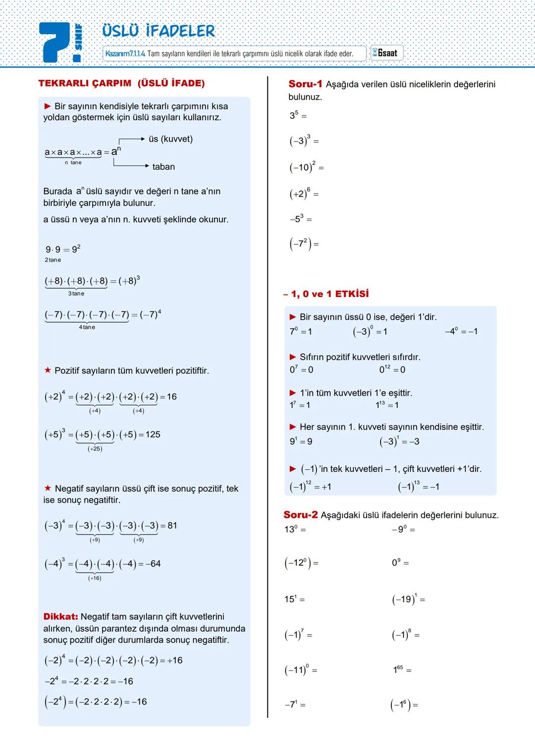 # SINIF
ÜSLÜ İFADELER
Kazanım7.1.1.4 Tam sayıların kendileri ile tekrarlı çarpımını üslü nicelik olarak ifade eder.
# TEKRARLI ÇARPIM (ÜSLÜ
