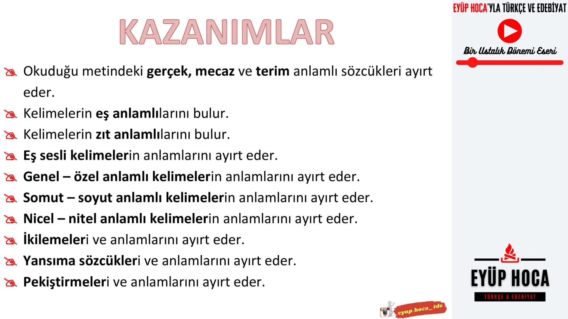6. SINIF
KONU ANLATIMI
SÖZCÜKTE ANLAM
►EYÜP HOCA'YLA TÜRKÇE VE EDEBİYAT
EYUP.HOCA_TDE
MARK
EYÜP HOCA'YLA TÜRKÇE VE EDEBİYAT
Bir Ustalı