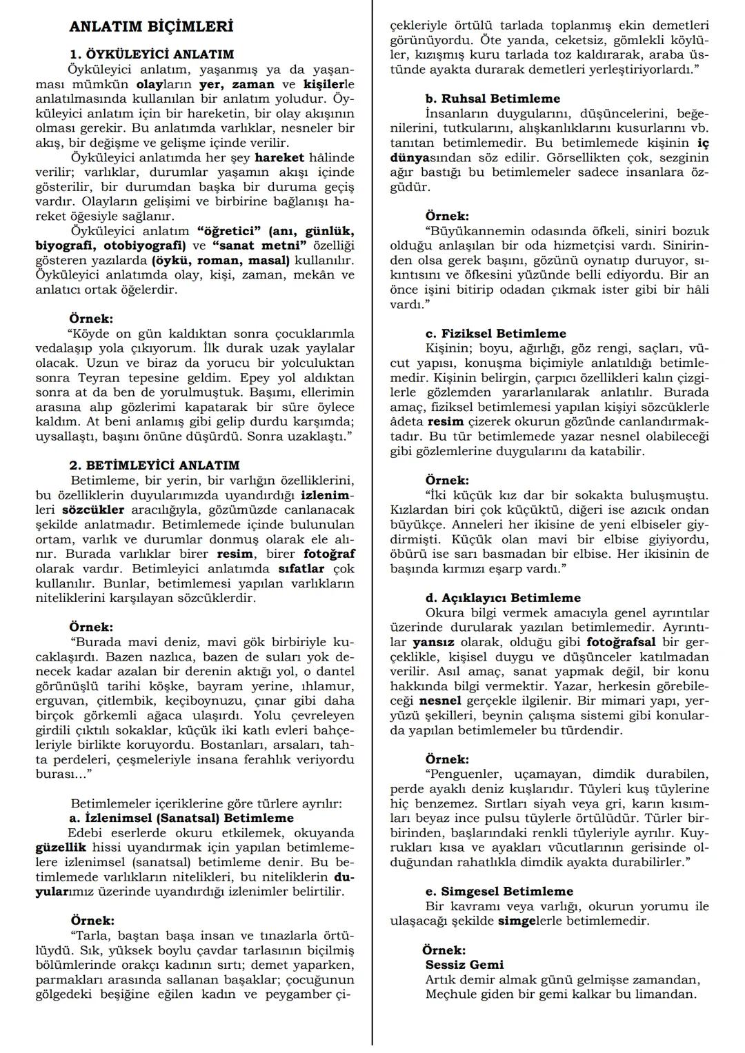 ANLATIM BİÇİMLERİ
1. ÖYKÜLEYİCİ ANLATIM
Öyküleyici anlatım, yaşanmış ya da yaşan-
ması mümkün olayların yer, zaman ve kişilerle
anlatılması