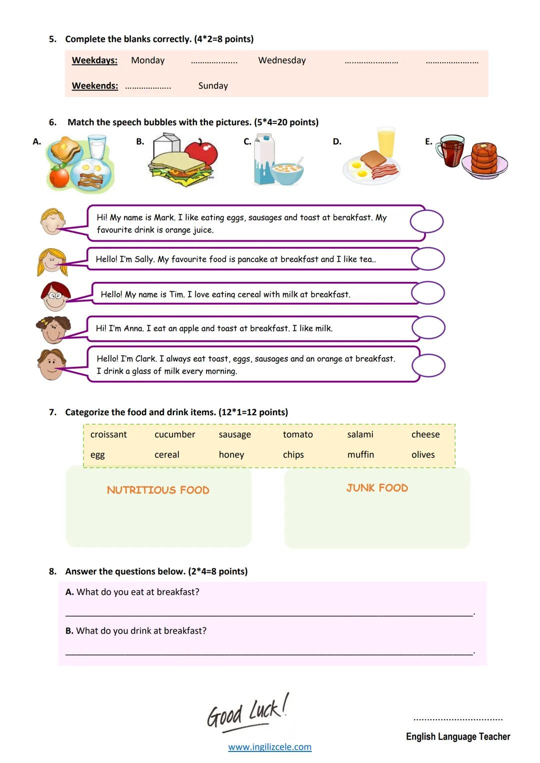 ................. EDUCATIONAL YEAR
.................. SECONDARY SCHOOL
6TH GRADE 1ST TERM 1ST EXAM
Name-Surname:.........................