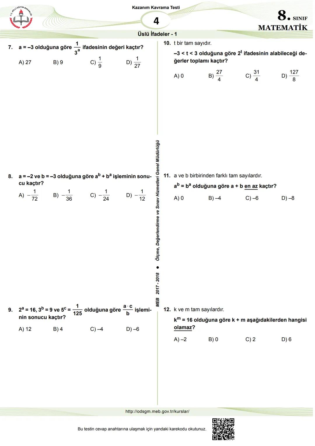 # İLLİ EĞİTİM BAKANLI
Ölçme, Değerlendirme
ve Sınav Hizmetleri
Genel Müdürlüğü
1. x=-2 ve y = -3 olduğuna göre $x^y$ kaçtır?
A) $\frac{1}