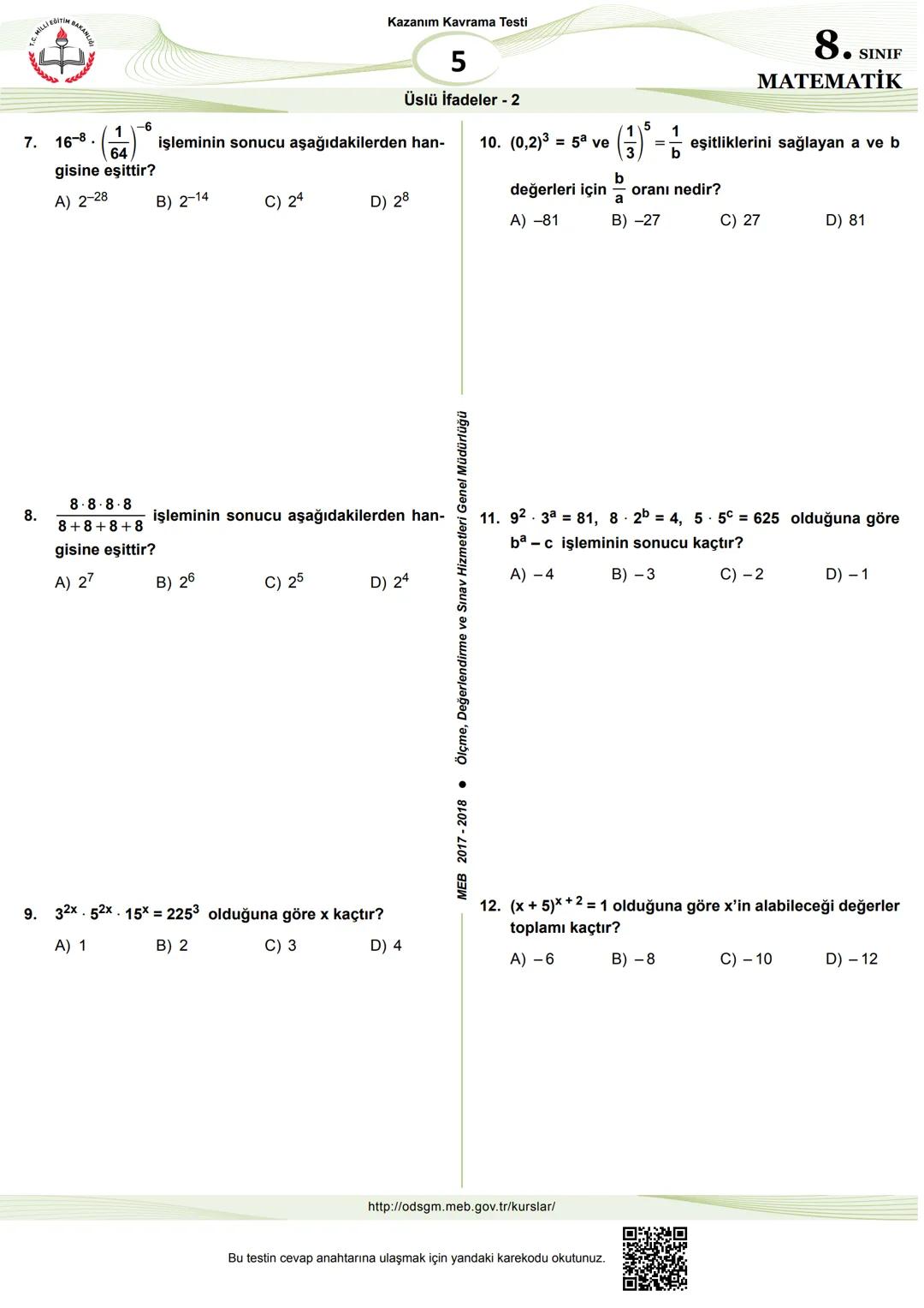 # İLLİ EĞİTİM BAKANLI
Ölçme, Değerlendirme
ve Sınav Hizmetleri
Genel Müdürlüğü
1. x=-2 ve y = -3 olduğuna göre $x^y$ kaçtır?
A) $\frac{1}