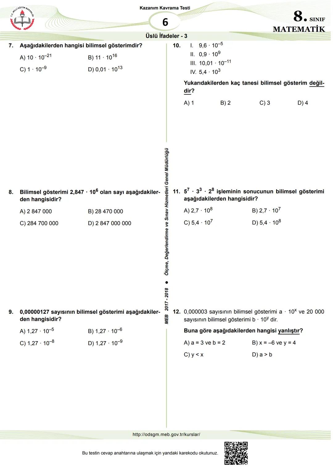 # İLLİ EĞİTİM BAKANLI
Ölçme, Değerlendirme
ve Sınav Hizmetleri
Genel Müdürlüğü
1. x=-2 ve y = -3 olduğuna göre $x^y$ kaçtır?
A) $\frac{1}