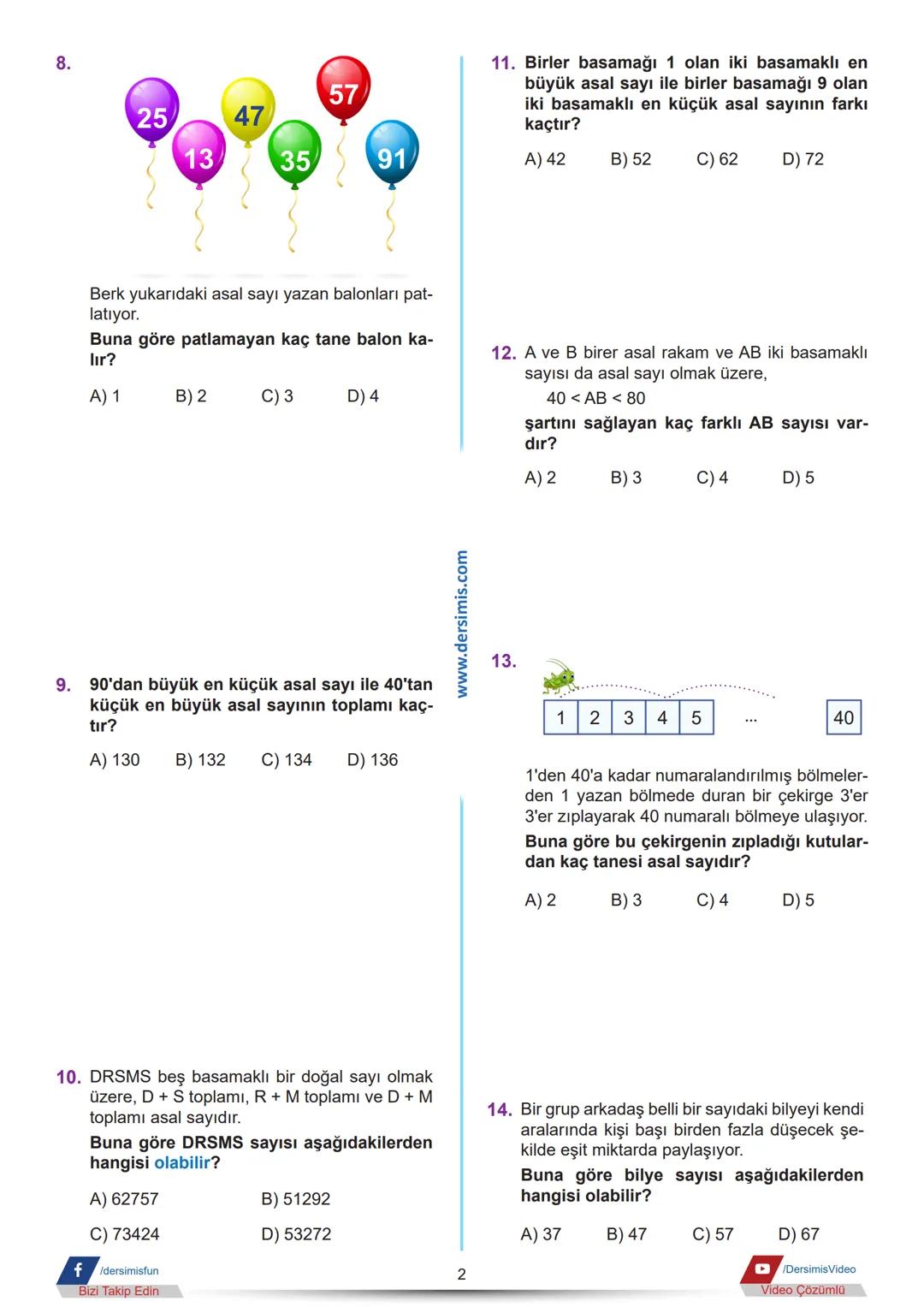 6.
Sınıf
Asal Sayılar
Asal sayıları özellikleriyle belirler.
2
Yaprak Test
1. 5'e bölünebilen kaç tane asal sayı vardır?
5. Aşağıda Ekim a