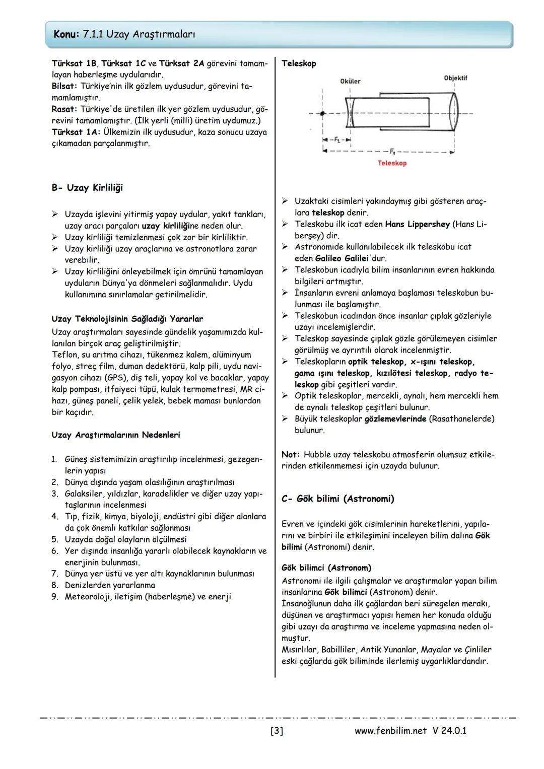 1.Ünite: Güneş Sistemi ve Ötesi
Konu: 7.1.1 Uzay Araştırmaları
A- Uzay Teknolojileri
17. yüzyılda teleskobun icadı ile uzay araştırmaları hı