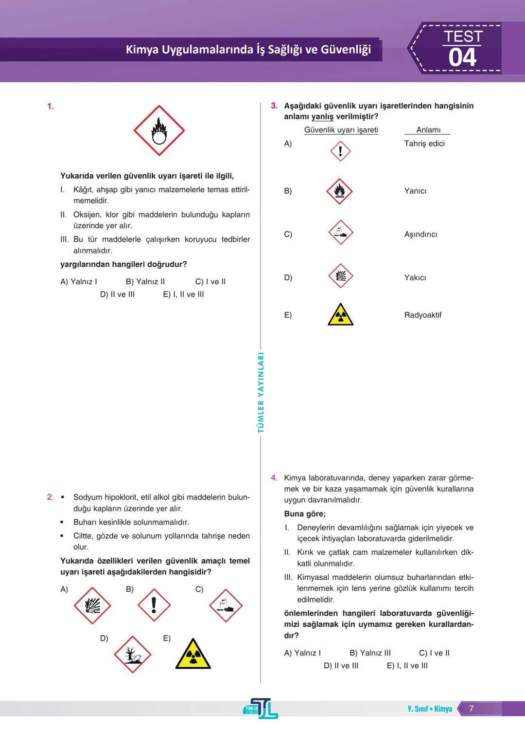 1.
Değersiz metalleri
altına çevirmek
Ölümsüzlük iksirini
bulmak
TEST
Simyadan Kimyaya
01
4. Mehmet kimya dersinde simyadan kimyaya aktarıla
