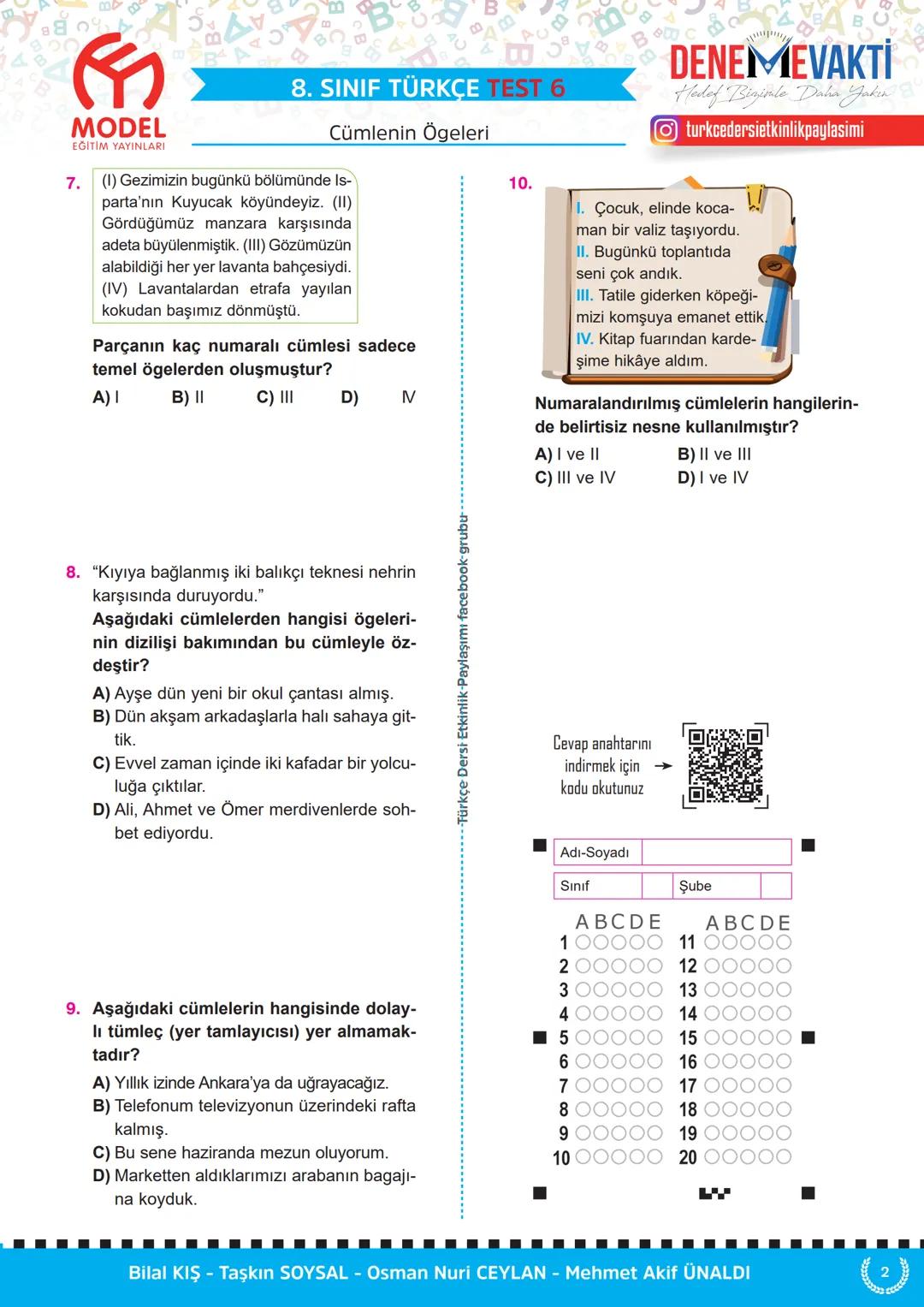 # 8. SINIF TÜRKÇE TEST 1
Cümlenin Ögeleri
MODEL
EĞİTİM YAYINLARI
1. Aşağıdaki cümlelerden hangisi sadece
özne ve yüklemden oluşmuştur?