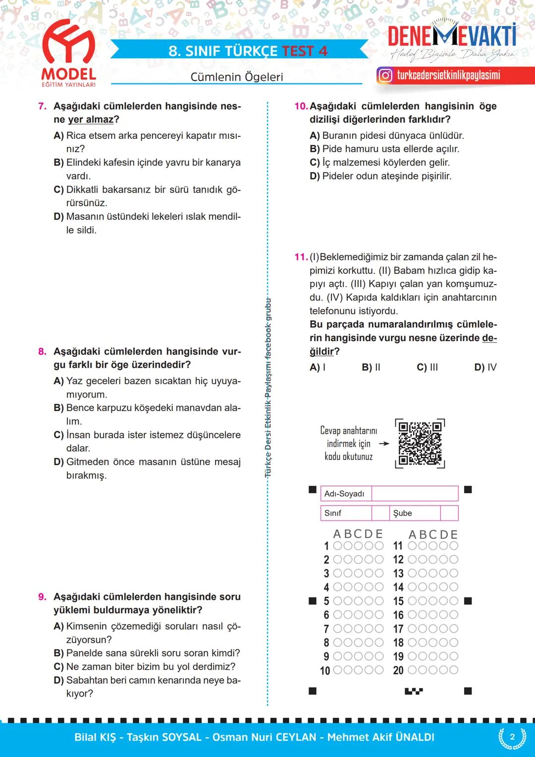 # 8. SINIF TÜRKÇE TEST 1
Cümlenin Ögeleri
MODEL
EĞİTİM YAYINLARI
1. Aşağıdaki cümlelerden hangisi sadece
özne ve yüklemden oluşmuştur?