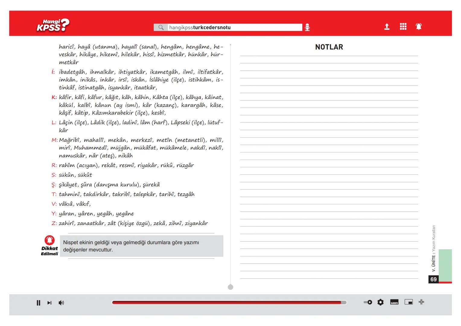 Ünite
5
Yazım Kuralları
Hangi
KPSS? # Hangi
Q hangikpssturkcedersnotu
Tarihî olay, savaş ve antlaşmalar büyük harfle başlar.
ÖRNEK İst