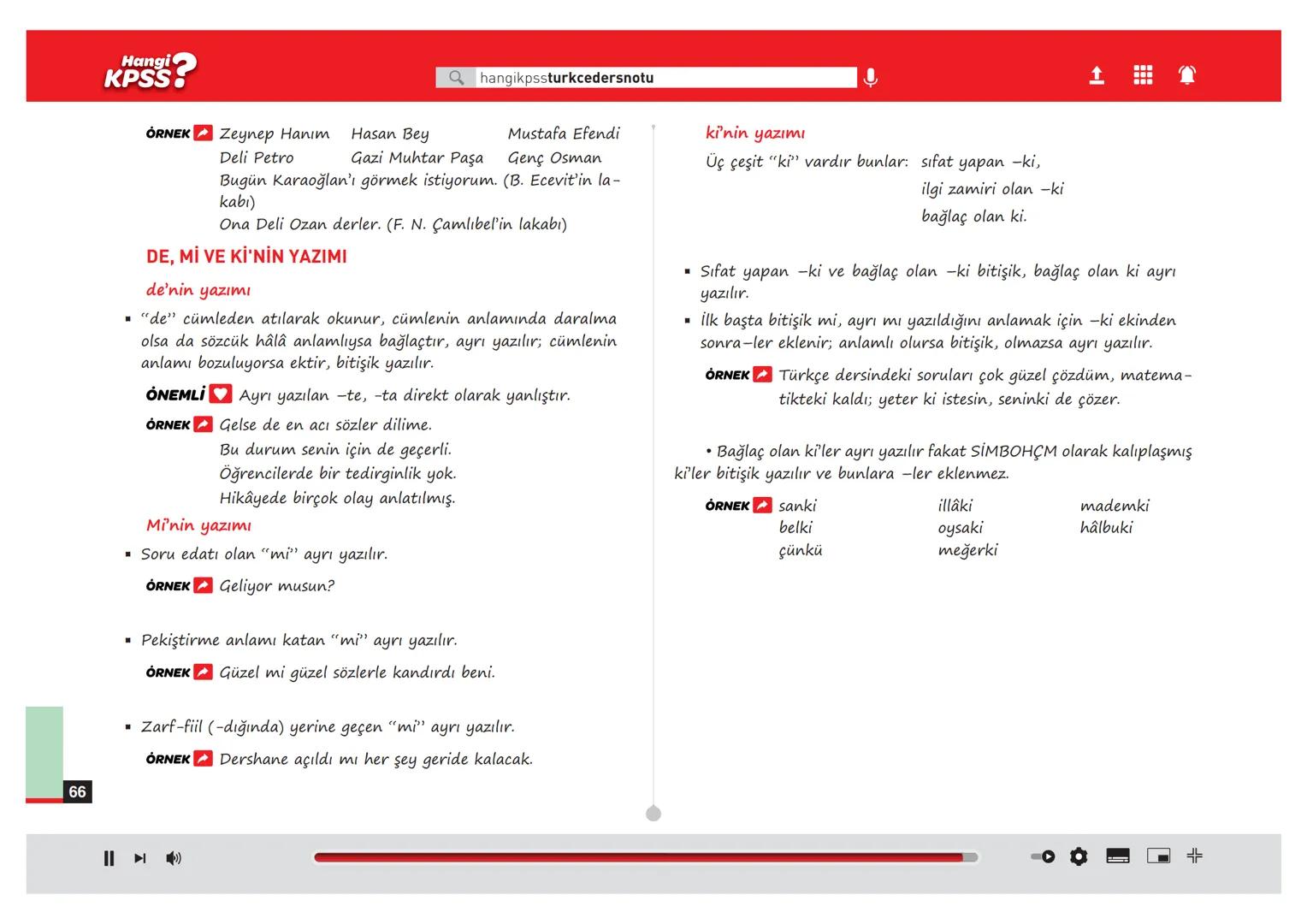 Ünite
5
Yazım Kuralları
Hangi
KPSS? # Hangi
Q hangikpssturkcedersnotu
Tarihî olay, savaş ve antlaşmalar büyük harfle başlar.
ÖRNEK İst