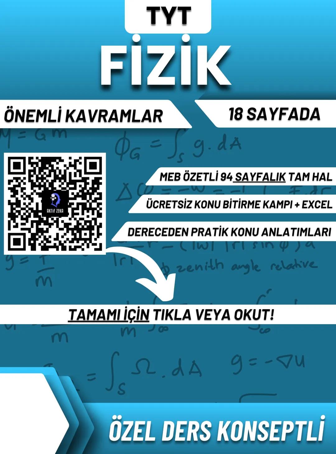 TYT
FIZIK
ÖNEMLİ KAVRAMLAR
$M = GM$
AKTIF ZEKA
18 SAYFADA
$\Phi_G = \int_s g . dA$
MEB ÖZETLİ 94 SAYFALIK TAM HAL
ÜCRETSİZ KONU BİTİ