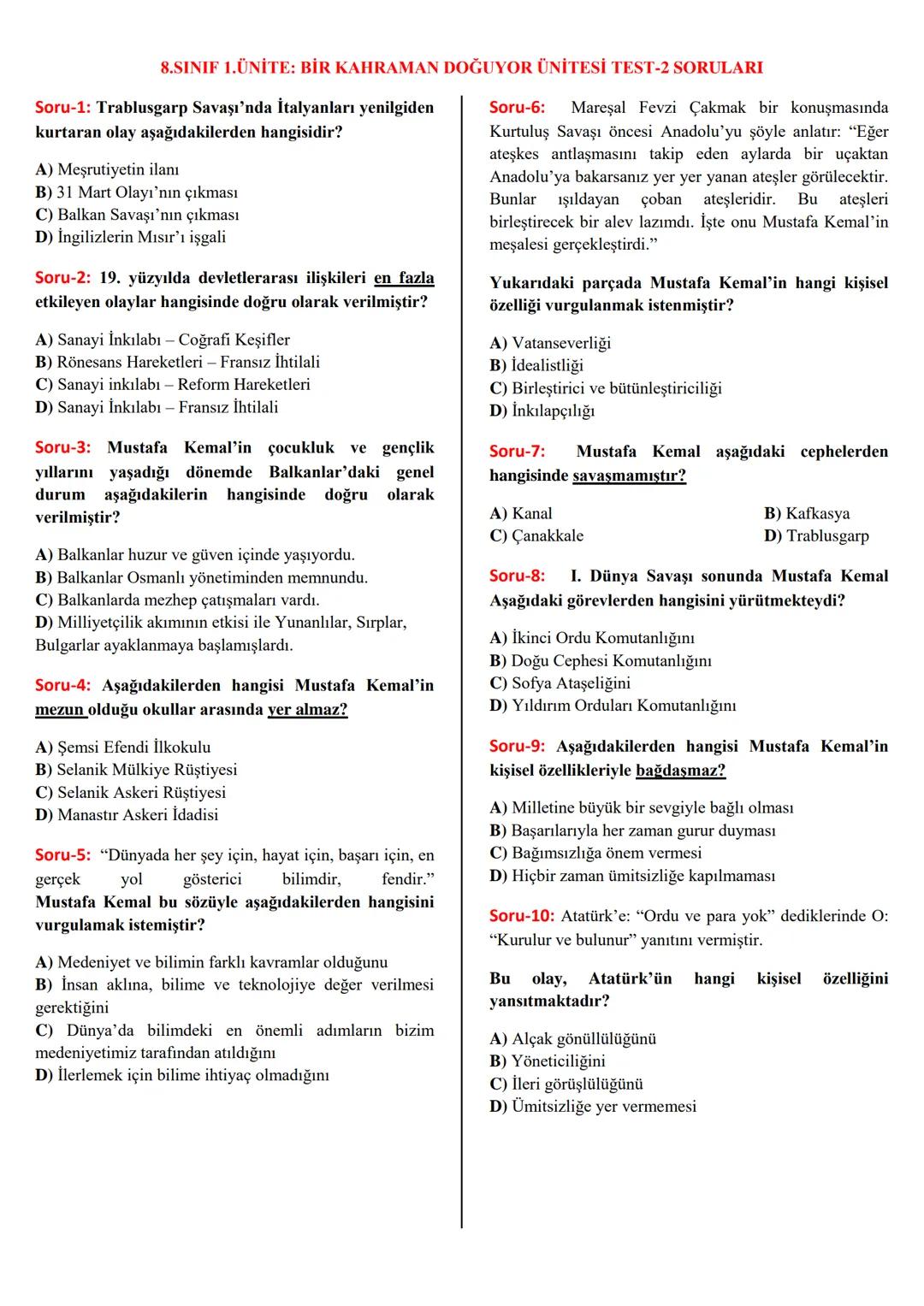 8.SINIF 1.ÜNİTE: BİR KAHRAMAN DOĞUYOR ÜNİTESİ TEST-2 SORULARI
Soru-1: Trablusgarp Savaşı'nda İtalyanları yenilgiden
kurtaran olay aşağıdakil