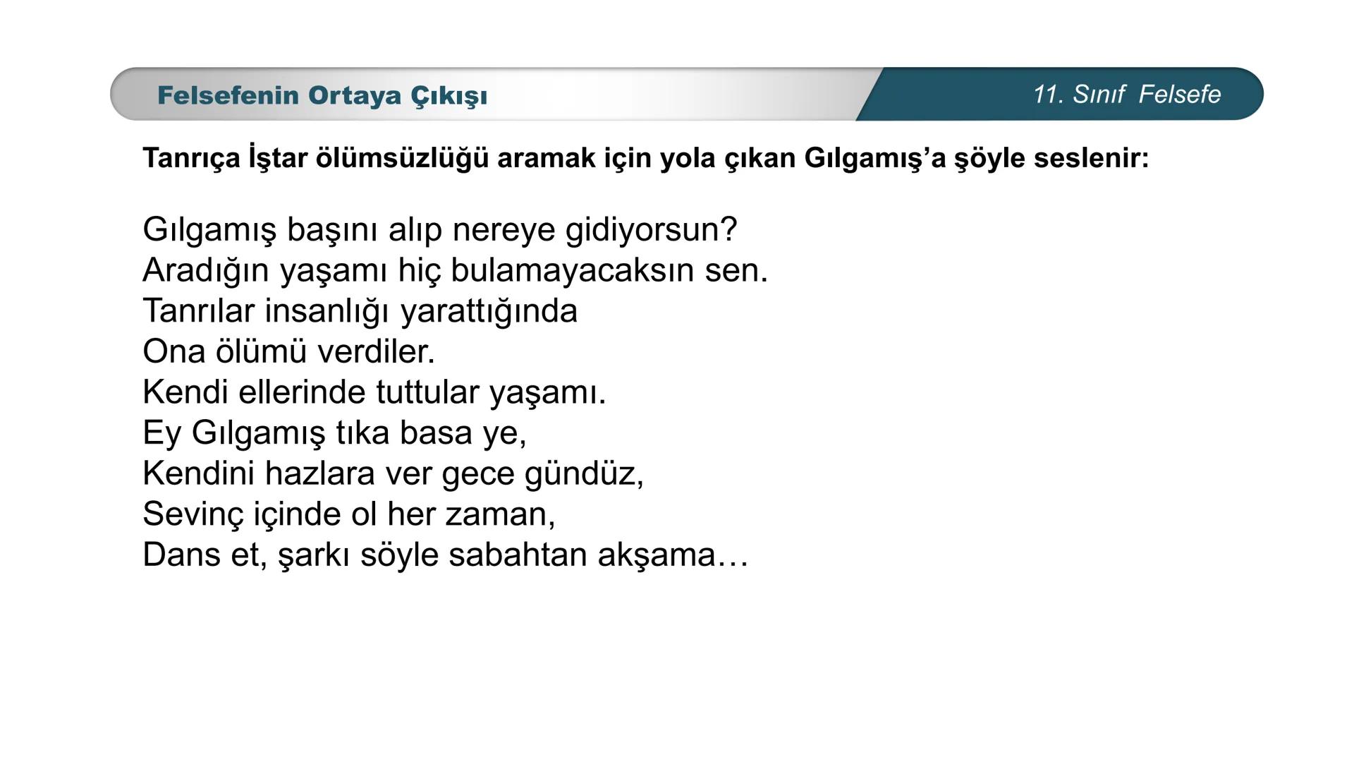 MILLI
**
*
TÜRKIYE CUMHURIYETI
.
BAKANLIGI
FELSEFE
11. SINIF
MÖ. 6. YÜZYIL – MS. 2. YÜZYIL FELSEFESİ
Felsefenin Ortaya Çıkışı Felsefenin Ort