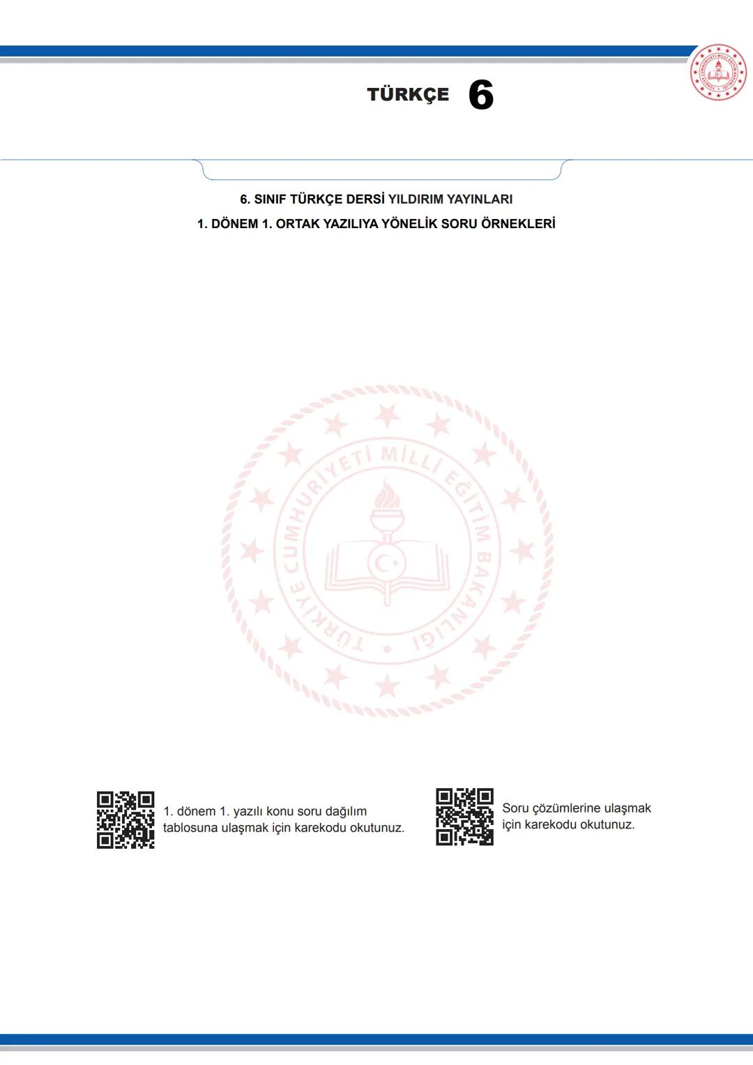 TÜRKÇE 6
6. SINIF TÜRKÇE DERSİ YILDIRIM YAYINLARI
1. DÖNEM 1. ORTAK YAZILIYA YÖNELİK SORU ÖRNEKLERİ
CUMHURIYET
MILLI
**
*
EĞİTİM
BAKANLIGI
1