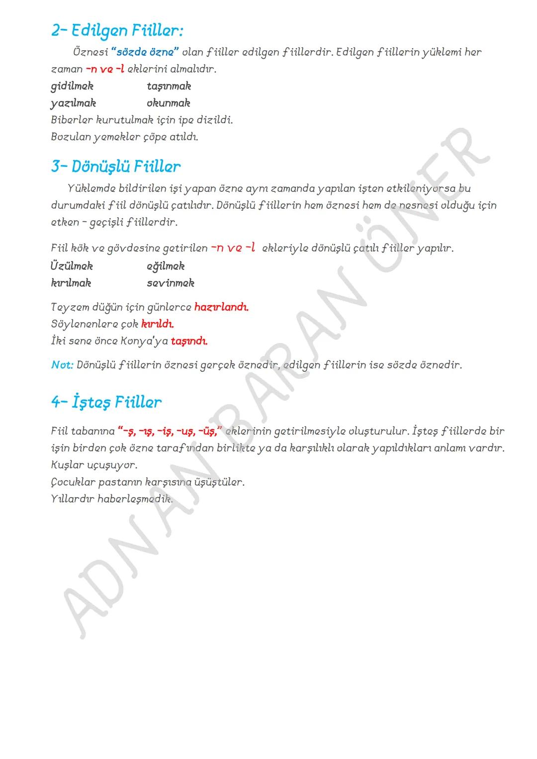 FİİLİMSİLER (EYLEMSİLER)
FİİLİMSİ: Fiillerden türemiş olmakla birlikte bir fiil gibi çekimlenemeyen olumlu, olumsuz
şekilleri yapılabilen v